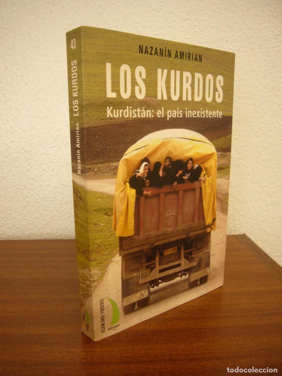 Libri di seconda mano: LOS KURDOS. KURDIST&Aacute;N: EL PA&Iacute;S INEXISTENTE (FLOR DEL VIENTO, 2005) NAZAN&Iacute;N AMIRIAN. PERFECTO. RARO.