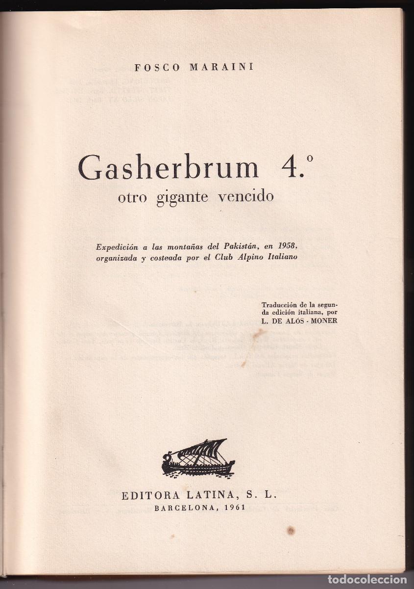 Libri di seconda mano: FOSCO MARAINI: GASHERBRUM 4&ordm;. OTRO GIGANTE VENCIDO. 1961 MONTA&Ntilde;ISMO