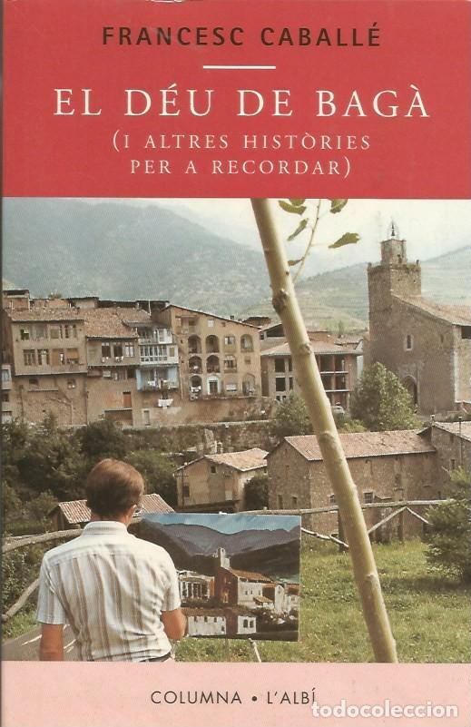 Libri di seconda mano: EL D&Eacute;U DE BAG&Agrave; (I ALTRES HIST&Ograve;RIES PER A RECORDAR) - FRANCESC CABALL&Eacute;