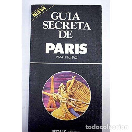 Gebrauchte B&uuml;cher: GUIA SECRETA de PARIS - RAMON CHAO - Sin Especificar