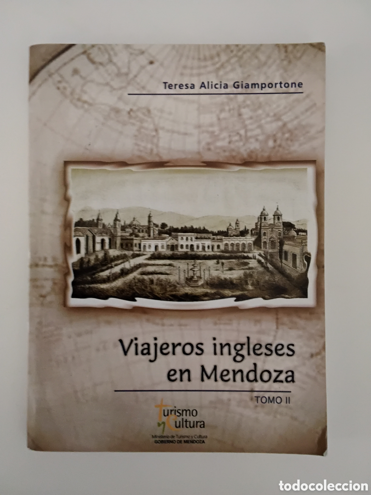 Gebrauchte B&uuml;cher: Teresa Alicia Giamportone &ndash; Viajeros ingleses en Mendoza. Tomo II. Segunda parte. 2006