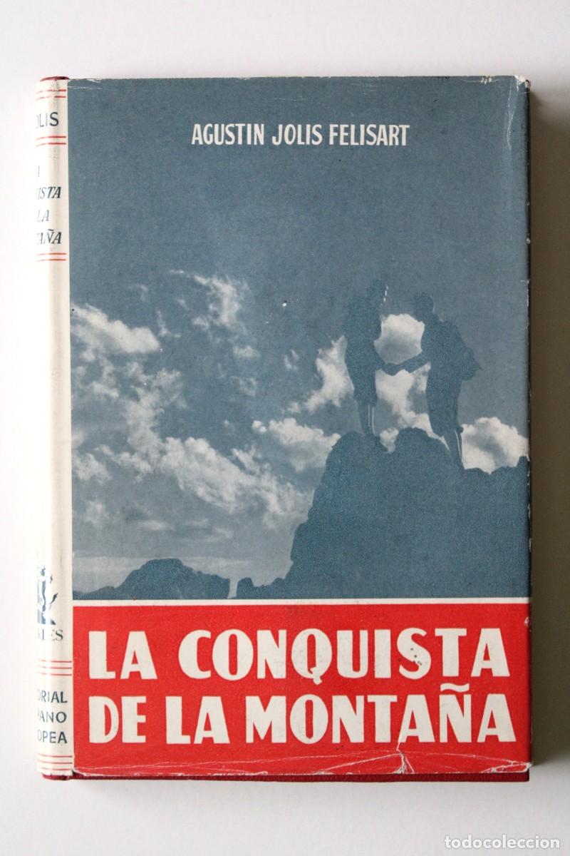 Libros de segunda mano: Agust&iacute;n Jolis Felisart - La conquista de la monta&ntilde;a. Historia del monta&ntilde;ismo en el mundo entero 1954