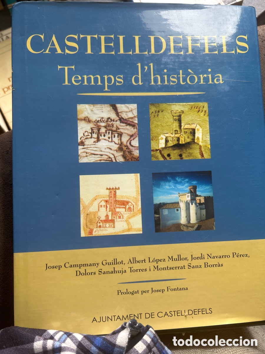Gebrauchte B&uuml;cher: Castelldefels. Temps d&rsquo;hist&ograve;ria. Ajuntament de Castelldefels