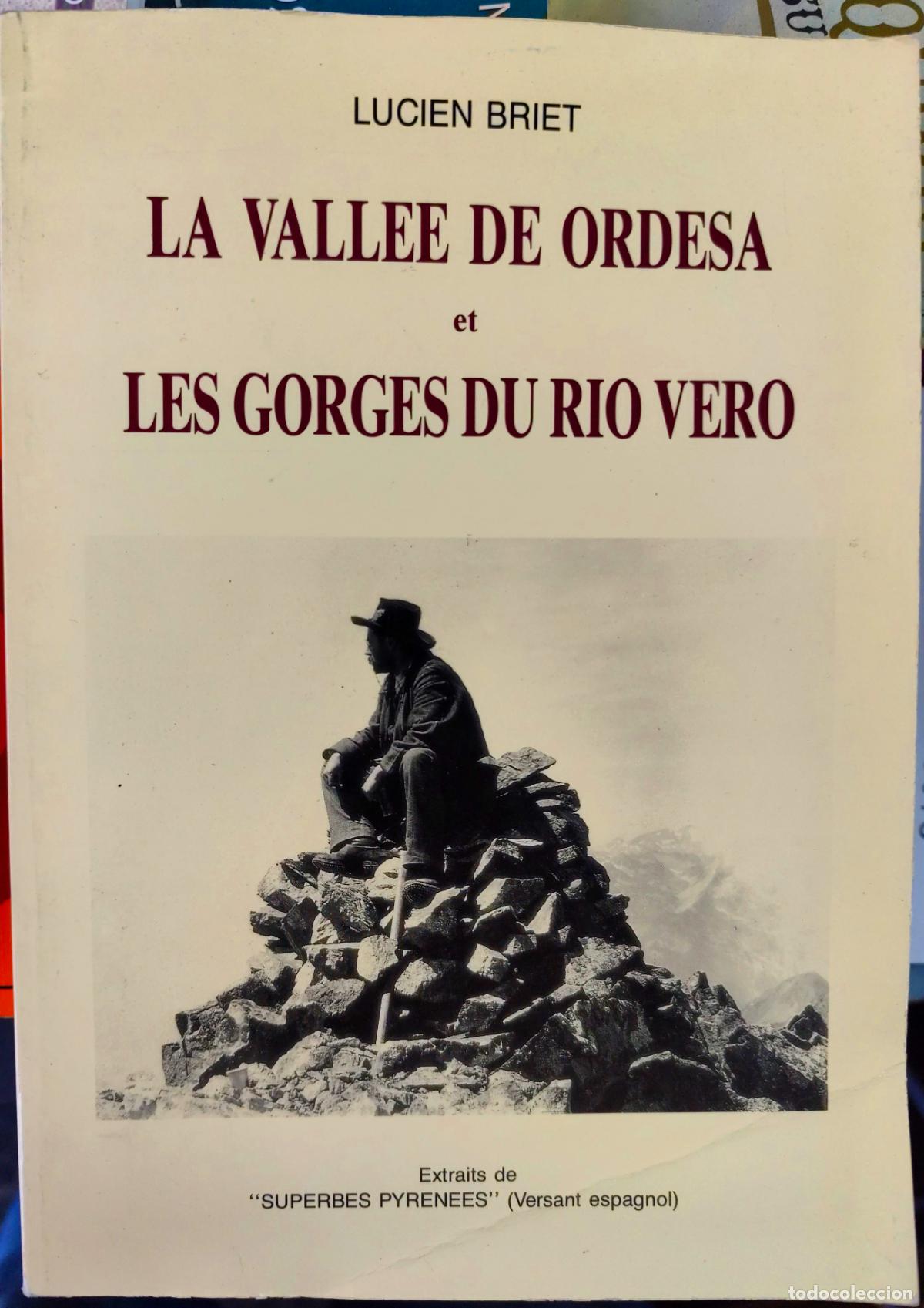 Gebrauchte B&uuml;cher: LA VALLEE DE ORDESA ET LES GORGES DU RIO VERO. LUCIEN BRIET (ALPINISMO PIRINEOS. TEXTO EN FRANC&Eacute;S)