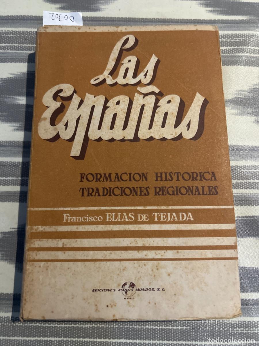 Gebrauchte B&uuml;cher: LAS ESPA&Ntilde;AS, FORMACION HISTORICA, TRADICIONES REGIONALES, FRANCISCO ELIAS DE TEJADA, DEDICADO