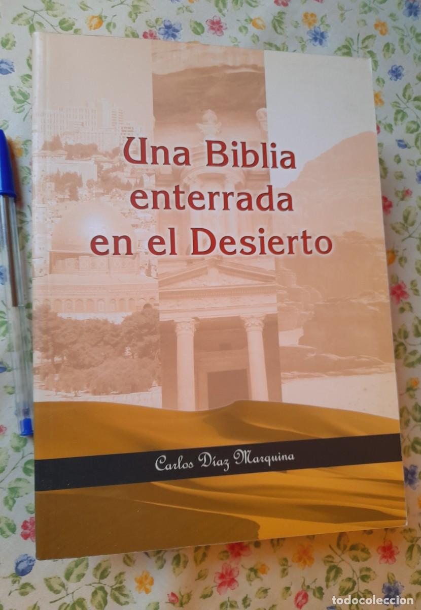 Gebrauchte B&uuml;cher: Una Biblia enterrada en el desierto, un viaje a Jordania y Jerusal&eacute;n. D&iacute;az Marquina, Carlos. 2010