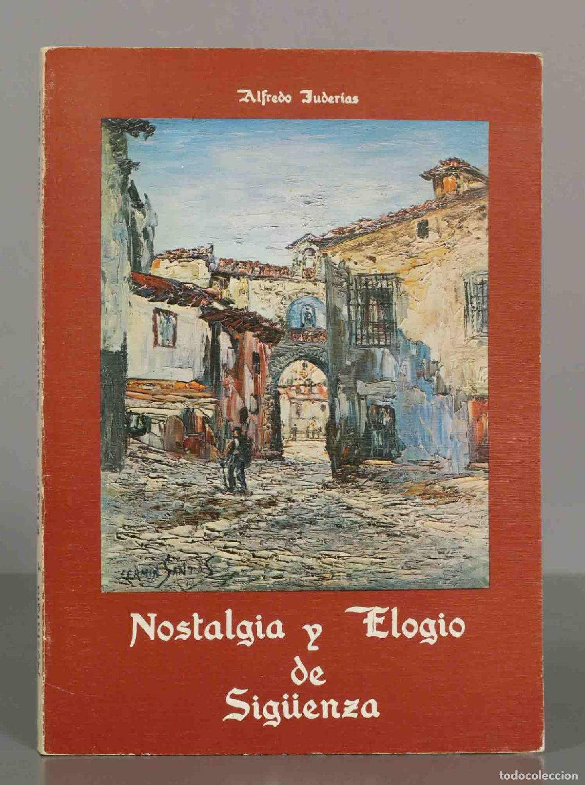 Second hand books: Alfredo Juder&iacute;as Nostalgia y Elogio de Sig&uuml;enza