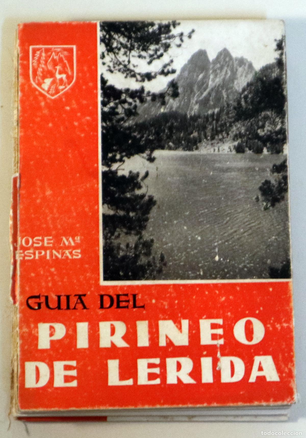 Libri di seconda mano: ESPIN&Agrave;S, Jos&eacute; M&ordf; - GU&Iacute;A DEL PIRINEO DE L&Eacute;RIDA - Barcelona 1958 - Ilustrado