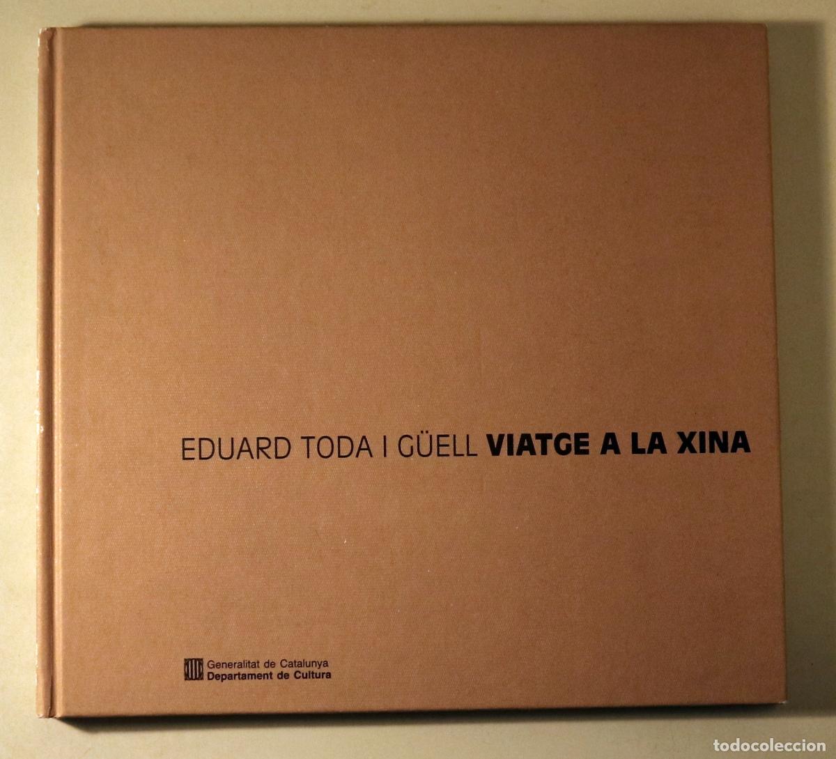 Gebrauchte B&uuml;cher: TODA I G&Uuml;ELL, Eduard - VIATGE A LA XINA - Barcelona 1992 - Il&middot;lustrat