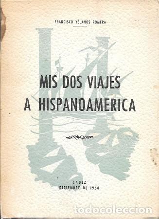 Gebrauchte B&uuml;cher: MIS DOS VIAJES A HISPANOAMERICA - YELAMOS ROMERA, FRANCISCO - A-CA-4104
