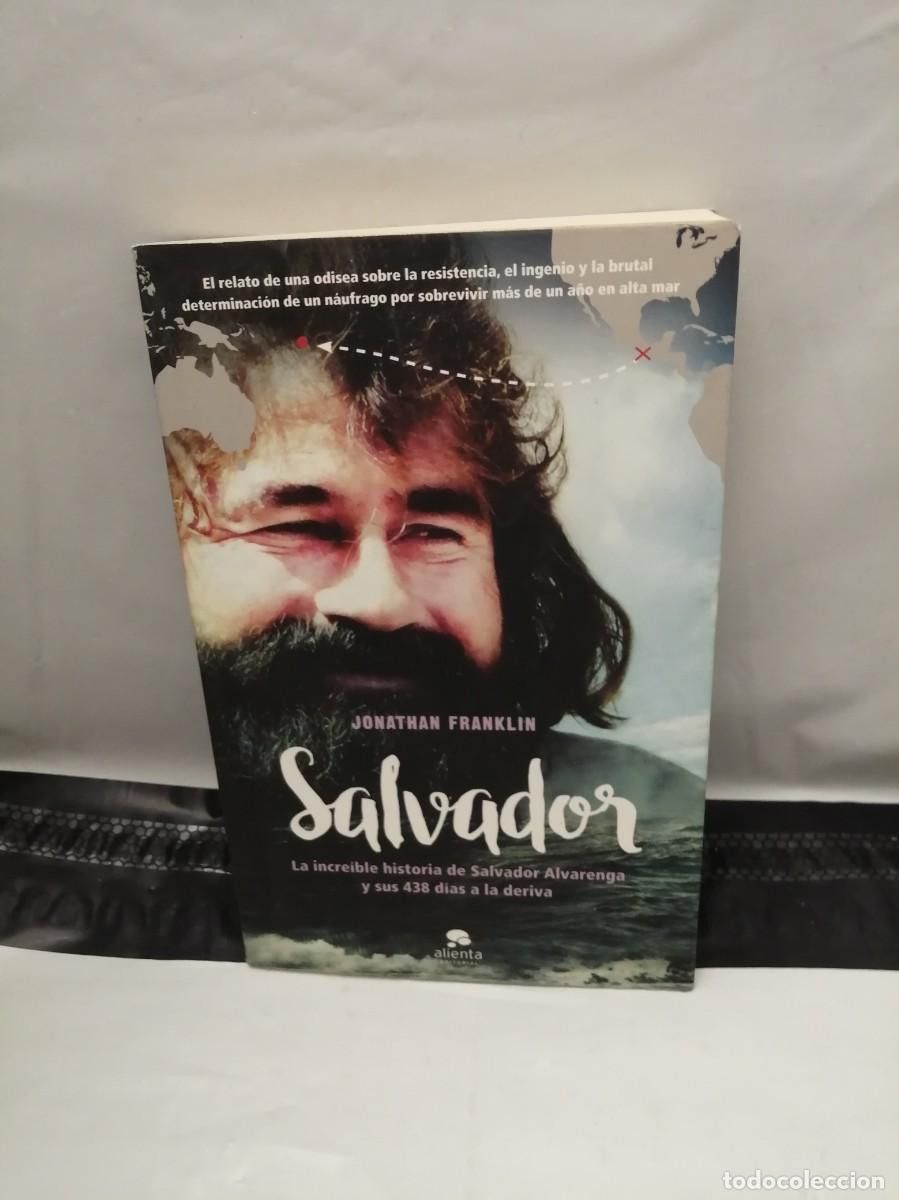 Gebrauchte B&uuml;cher: Jonathan Franklin. SALVADOR: La incre&iacute;ble historia de Salvador Alvarenga y sus 438 d&iacute;as a la deriva
