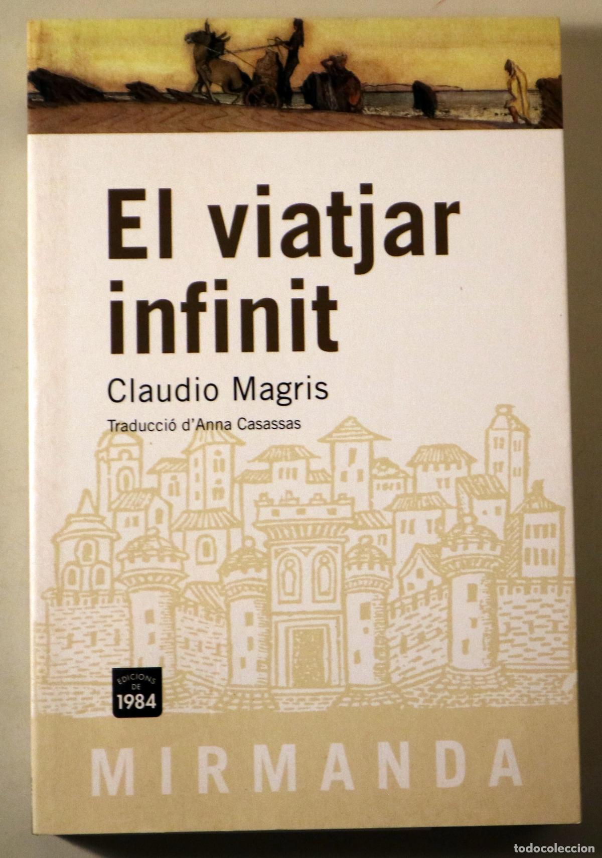 Second hand books: MAGRIS, Claudio - EL VIATJAR INFINIT - Barcelona 2008 - 1&ordf; edici&oacute; en catal&agrave;