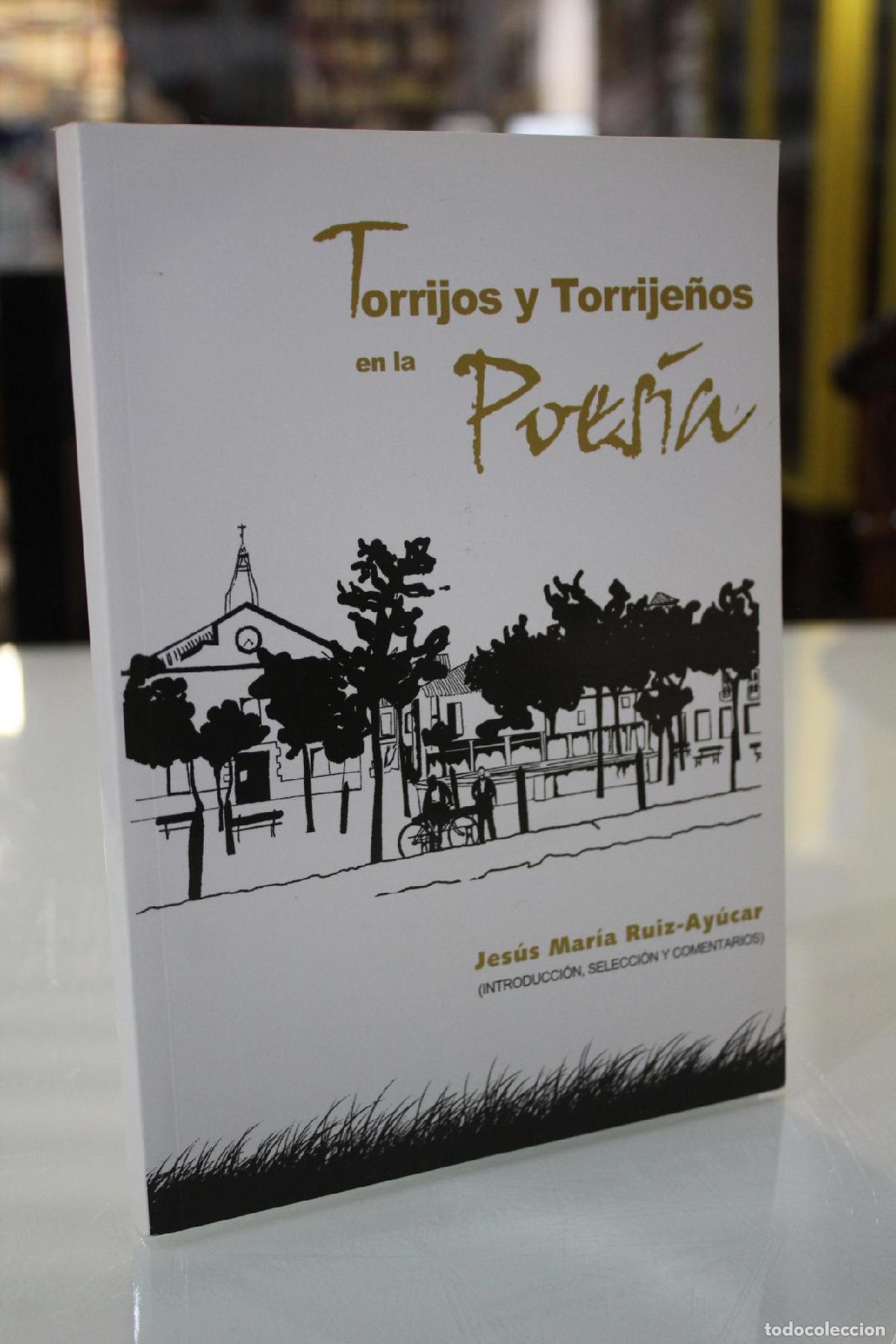 Libri di seconda mano: Torrijos y torrije&ntilde;os en la poes&iacute;a. - JESUS MARIA RUIZ-AYUCAR