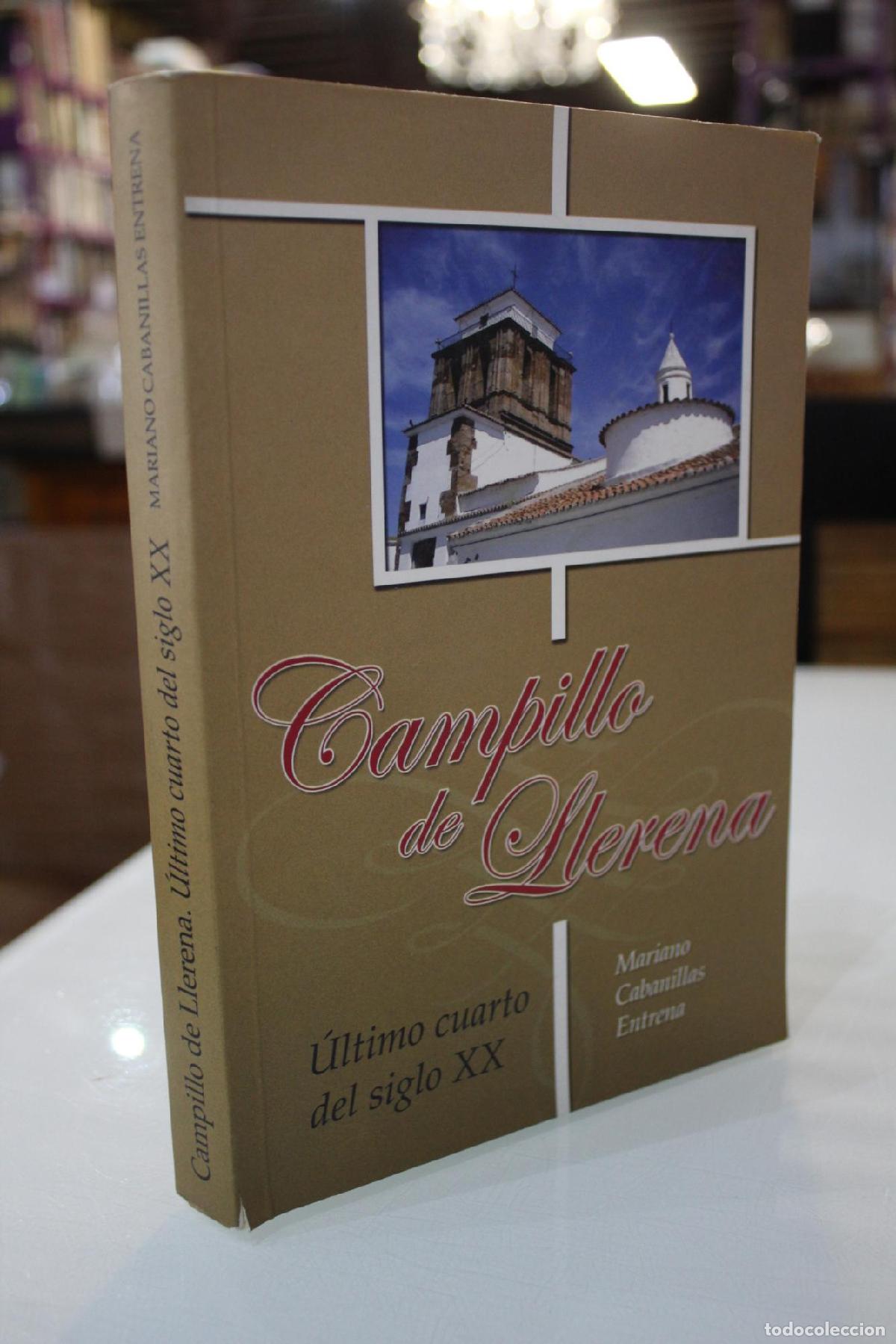 Libri di seconda mano: Campillo de Llerena. &Uacute;ltimo cuarto del siglo XX.- Dedicado. - Cabanillas Entrena, Mariano.
