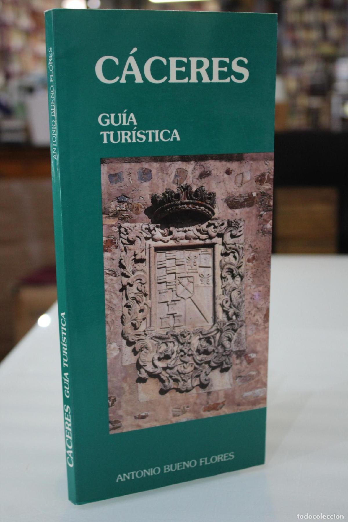 Libros de segunda mano: Gu&iacute;a tur&iacute;stica de C&aacute;ceres - Bueno Flores, Antonio