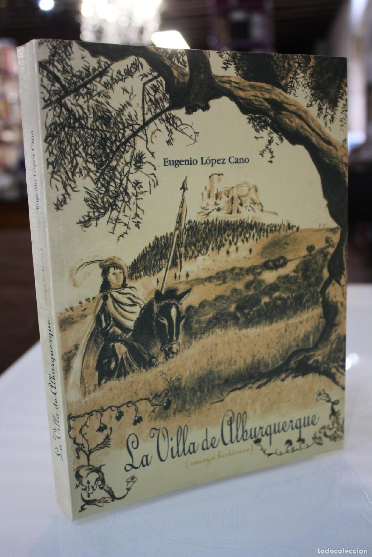 Libri di seconda mano: La Villa De Alburquerque (Ensayo Hist&oacute;rico).- Dedicado - Cano, Eugenio L&oacute;pez