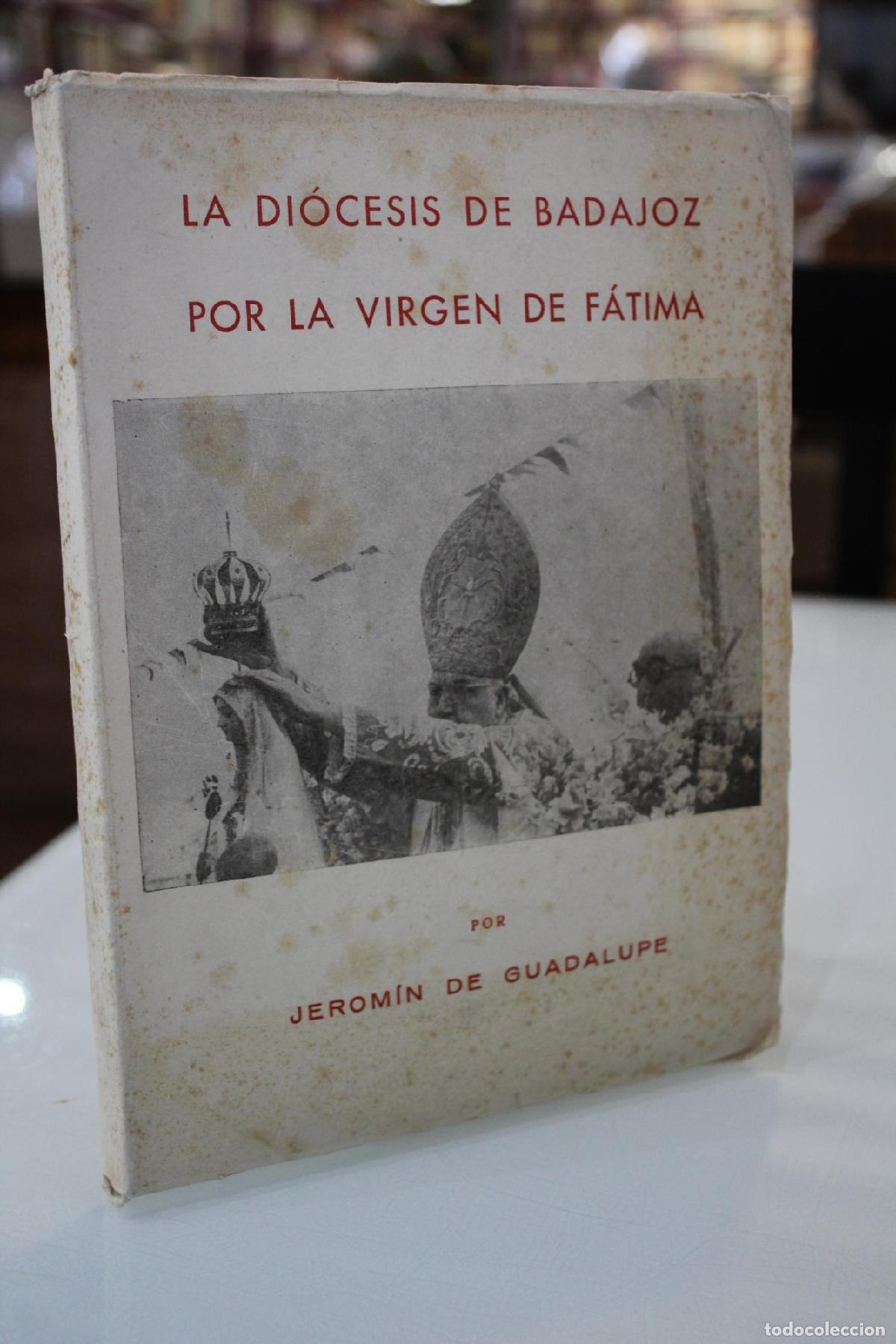 Libros de segunda mano: La Di&oacute;cesis de Badajoz por la Virgen de F&aacute;tima. - Guadalupe, Jerom&iacute;n de.