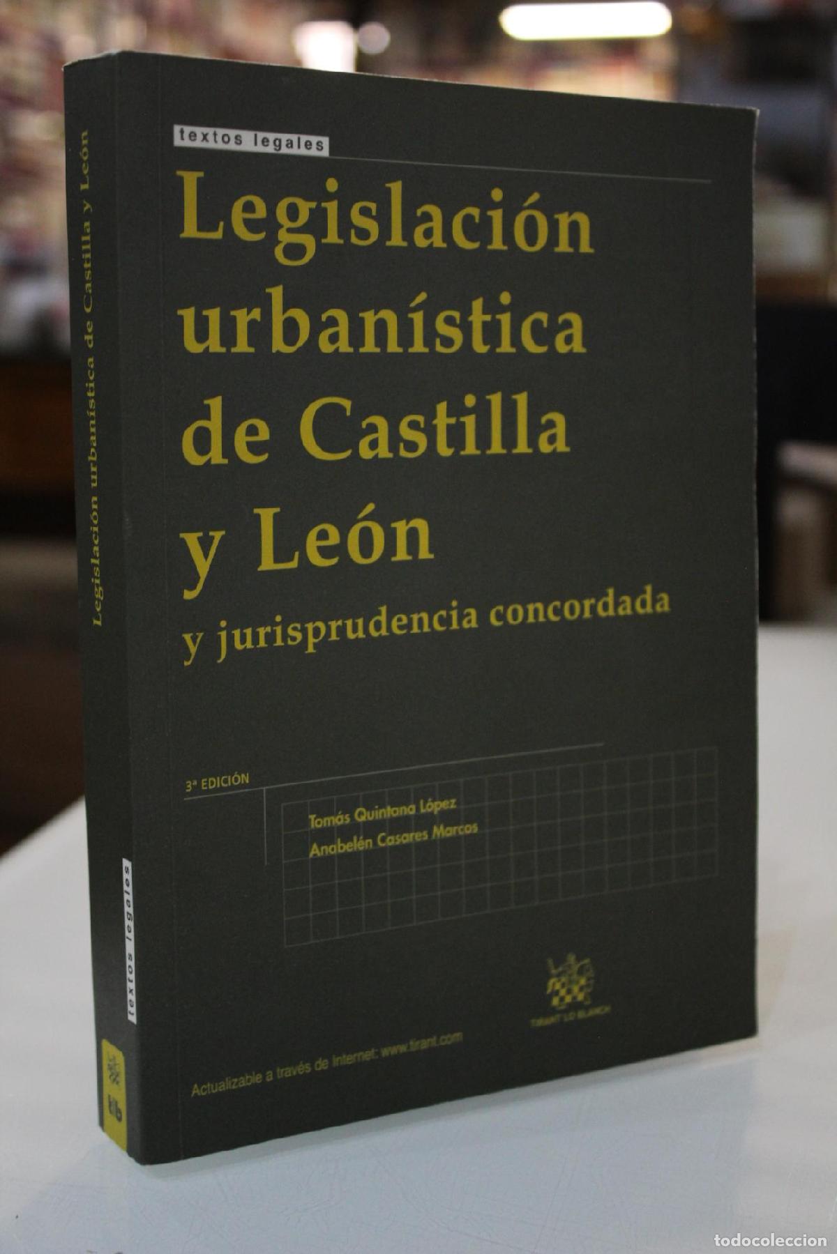 Gebrauchte B&uuml;cher: Legislaci&oacute;n urban&iacute;stica de Castilla y Le&oacute;n y jurisprudencia concordada. - Tom&aacute;s Quintana L&oacute;pez/Ana B