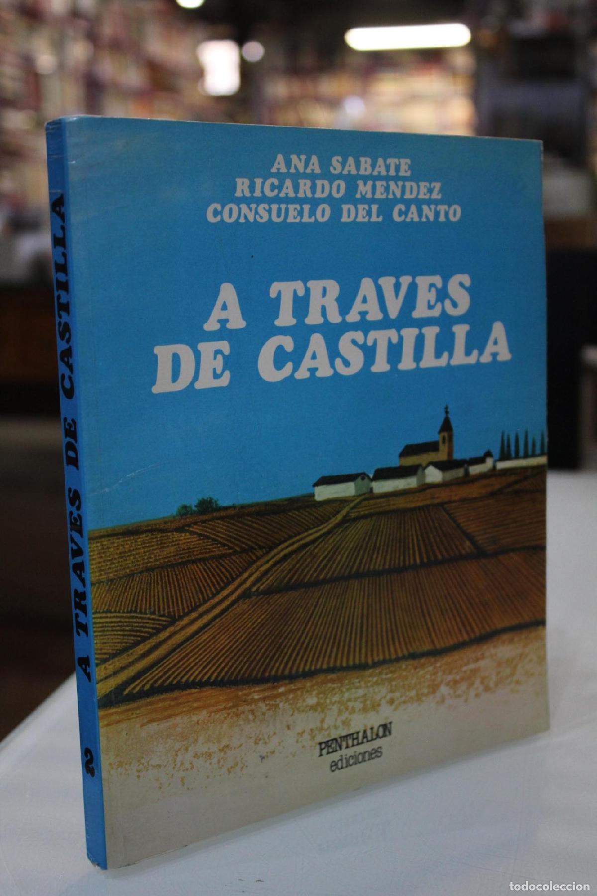 Gebrauchte B&uuml;cher: A trav&eacute;s de Castilla. Itinerarios geogr&aacute;ficos. - Sabat&eacute; Mart&iacute;nez, Ana/Canto Fresno, Consuelo del/M&eacute;n