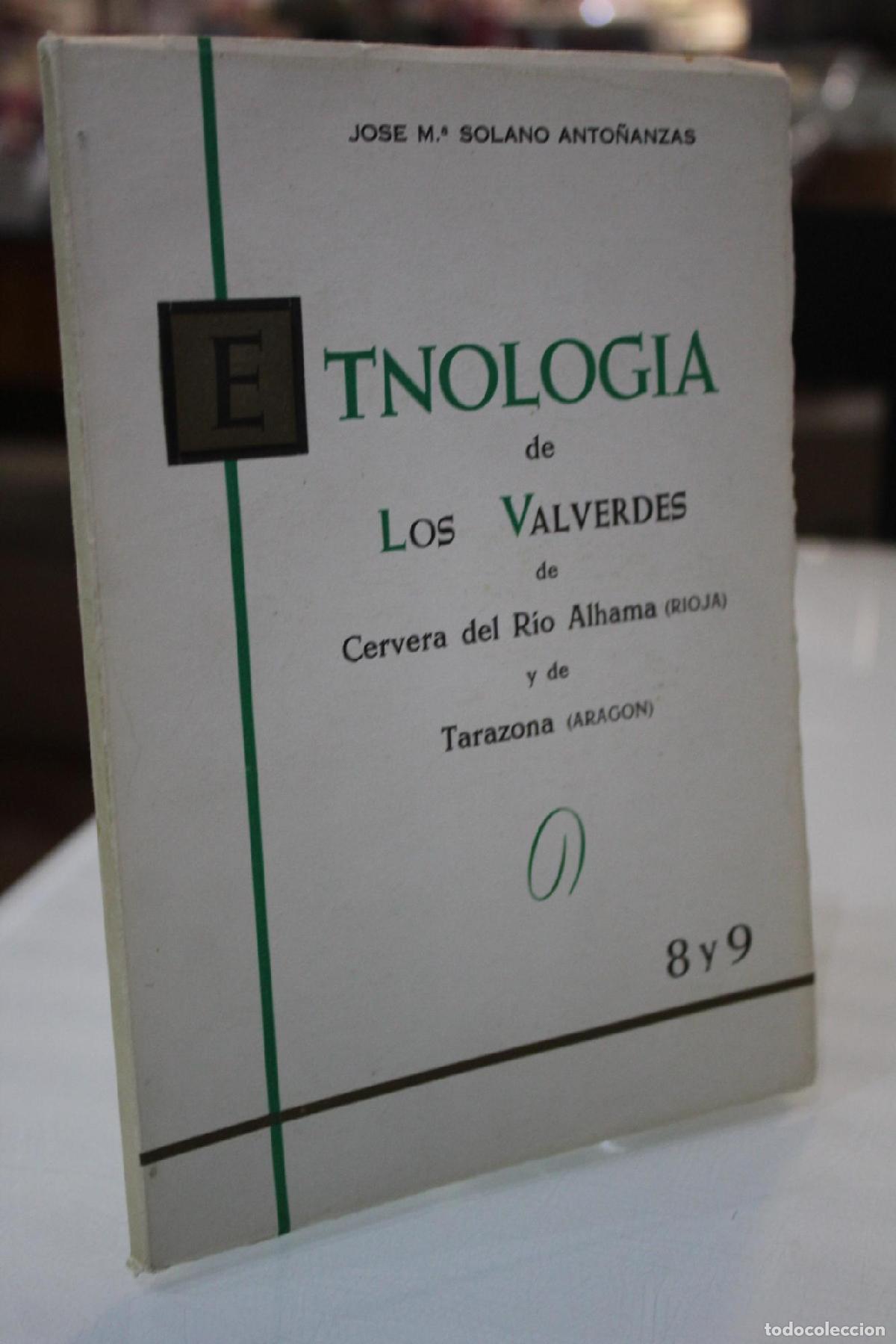 Libri di seconda mano: Etnolog&iacute;a de Los Valverdes de Cervera del R&iacute;o Alhama(Rioja) y de Tarazona(Arag&oacute;n). - Solano Anto&ntilde;anz