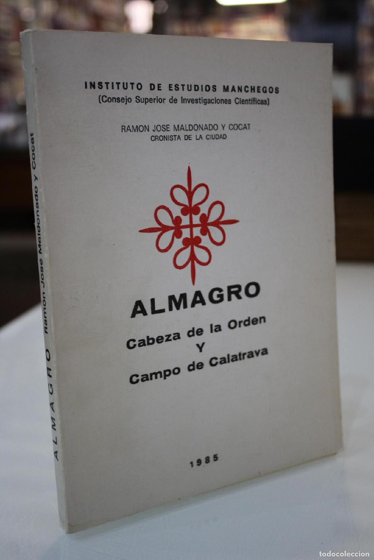 Libri di seconda mano: Almagro. Cabeza de la Orden y Campo de Calatrava - Maldonado y Cocat, Ram&oacute;n Jos&eacute;