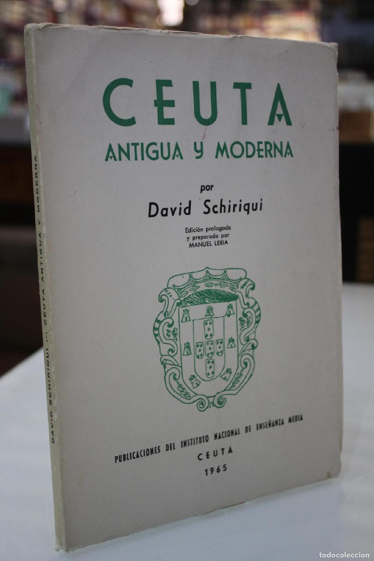 Libri di seconda mano: Ceuta Antigua y Moderna. - Schiriqui, David.