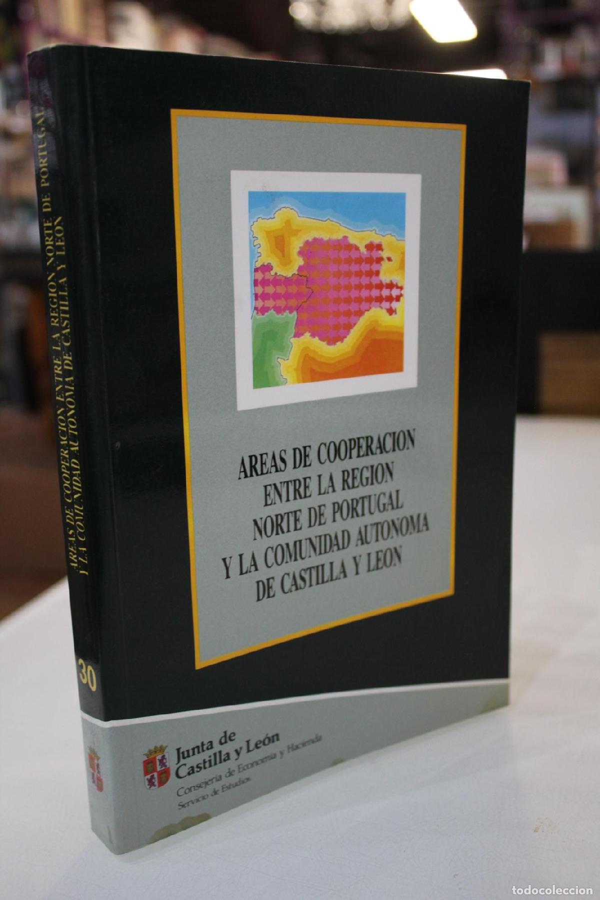 Gebrauchte B&uuml;cher: &Aacute;reas de cooperaci&oacute;n entre la regi&oacute;n norte de Portugal y la Comunidad Aut&oacute;noma de Castilla y Le&oacute;n. -