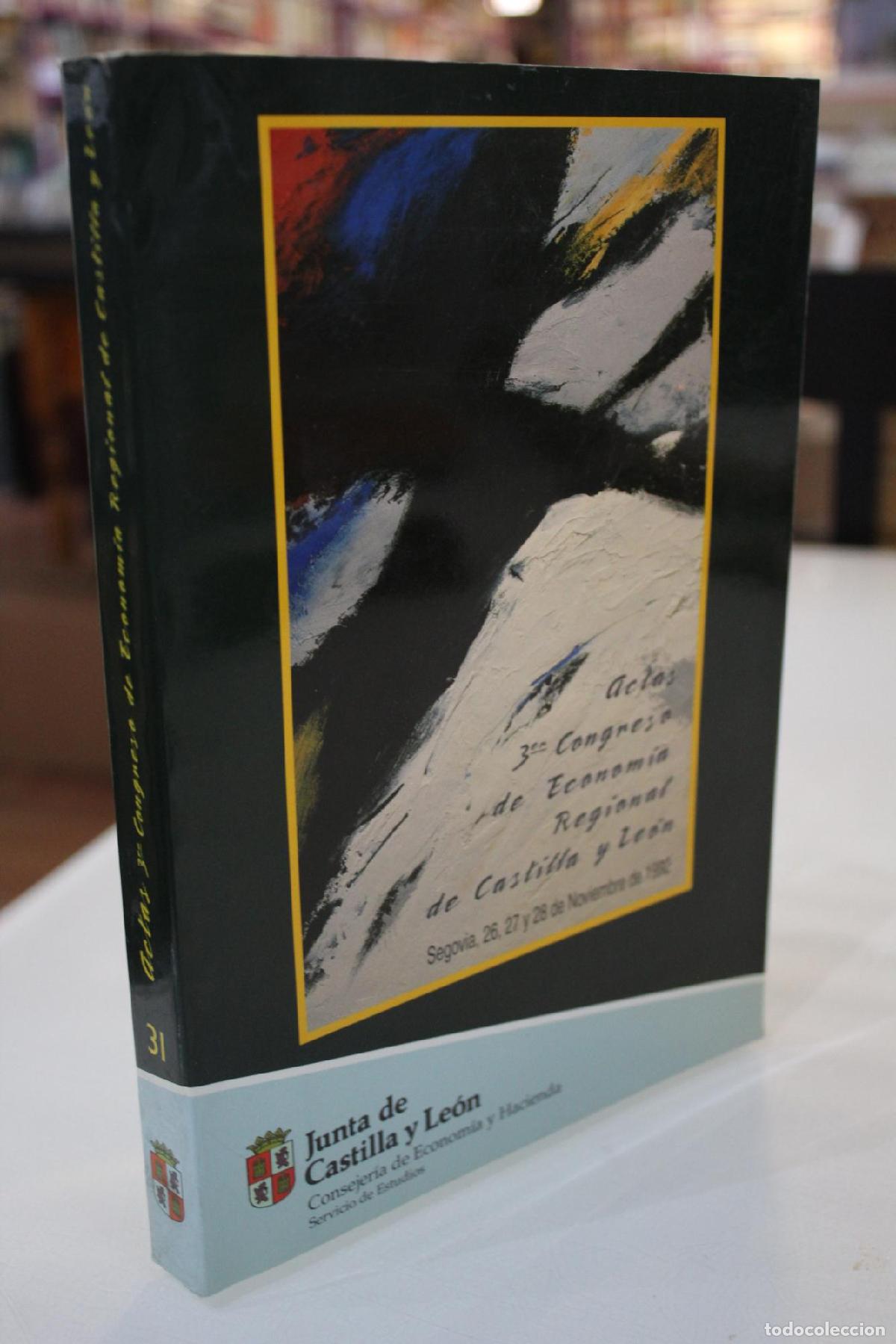 Gebrauchte B&uuml;cher: Actas del III Congreso de Econom&iacute;a Regional de Castilla y Le&oacute;n - Congreso de Econom&iacute;a Regional de Ca