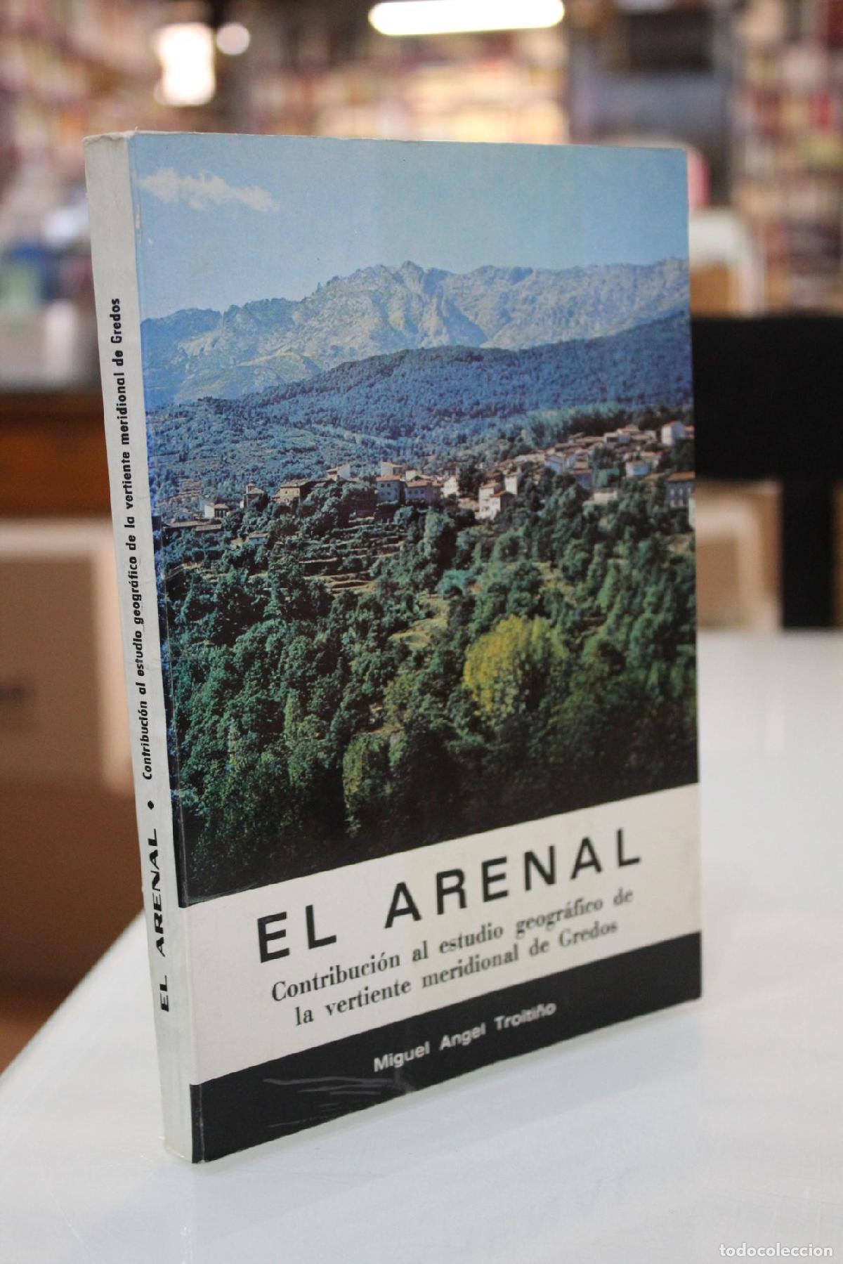 Libros de segunda mano: El arenal. Contribuci&oacute;n al estudio geogr&aacute;fico de la vertiente meridional de Gredos. - Troiti&ntilde;o Vinue