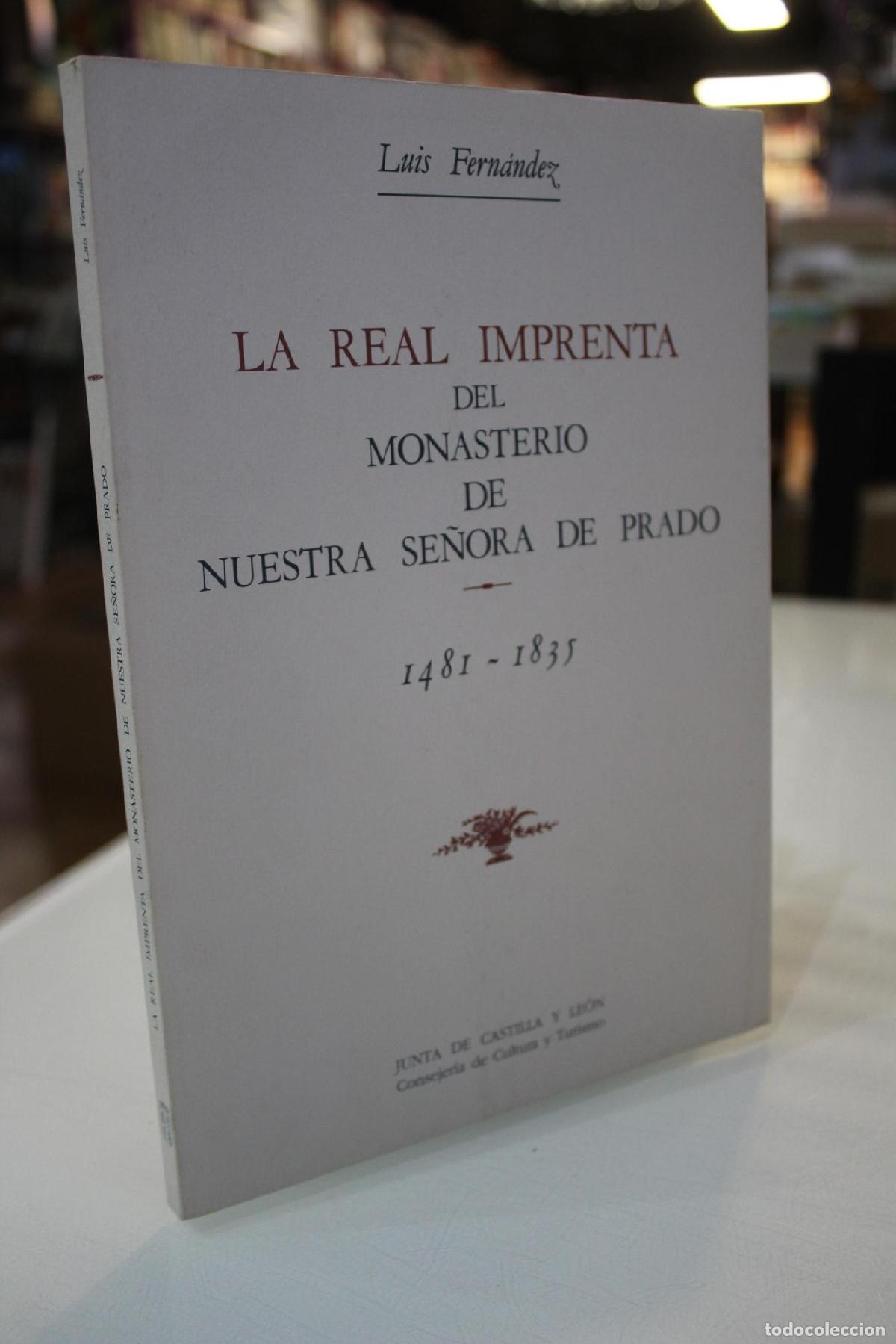 Libri di seconda mano: La real Imprenta del Monasterio de Nuestra Se&ntilde;ora de Prado (1481-1835) - Fern&aacute;ndez Mart&iacute;n, Luis