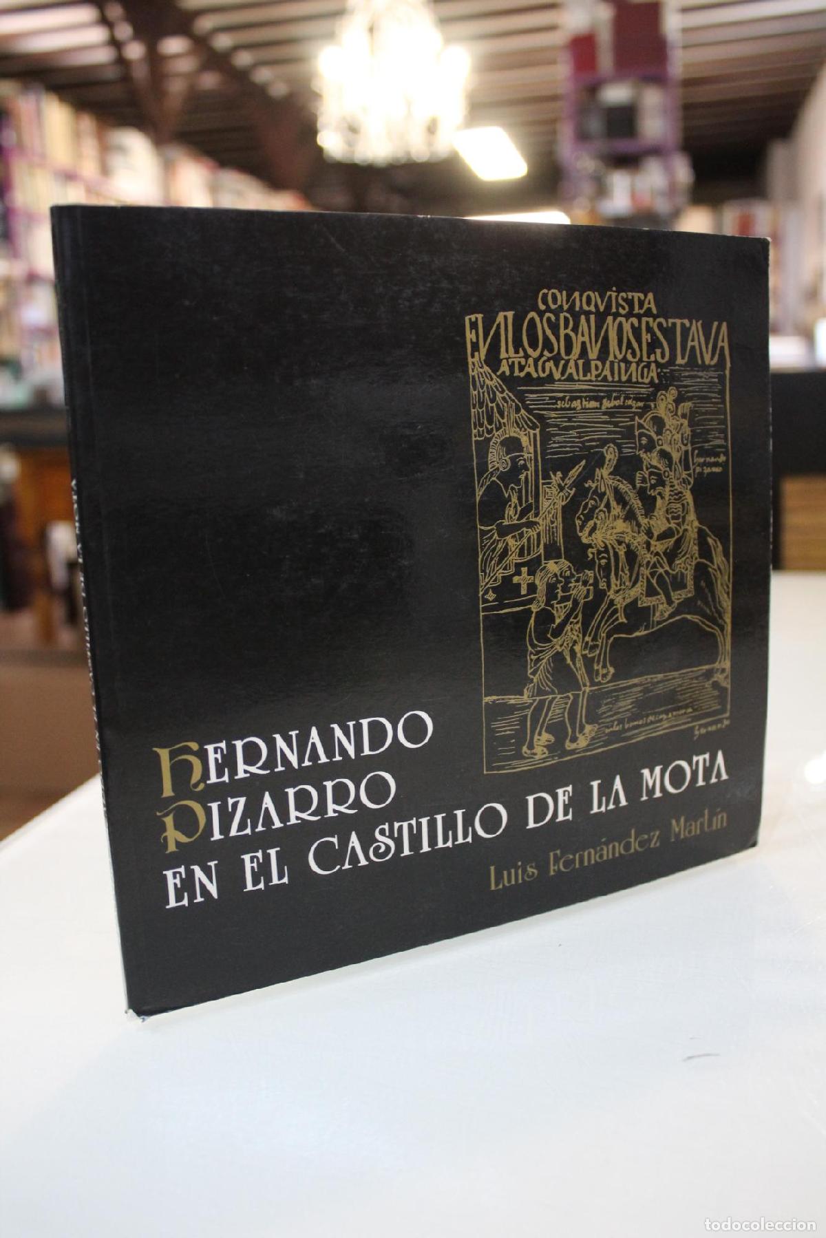 Libri di seconda mano: Hernando Pizarro en el Castillo de la Mota - Fern&aacute;ndez Mart&iacute;n, Luis