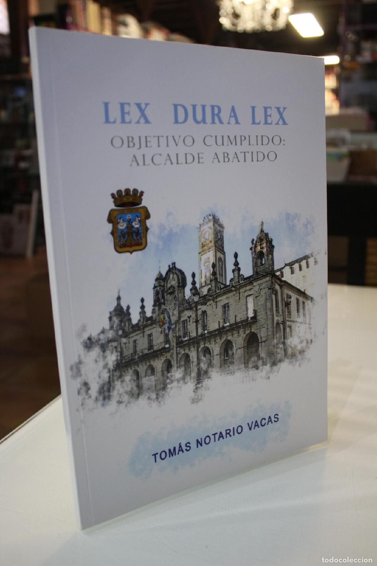 Gebrauchte B&uuml;cher: Lex Dura Lex. Objetivo cumplido: Alcalde abatido. - Notario Vacas, Tom&aacute;s.