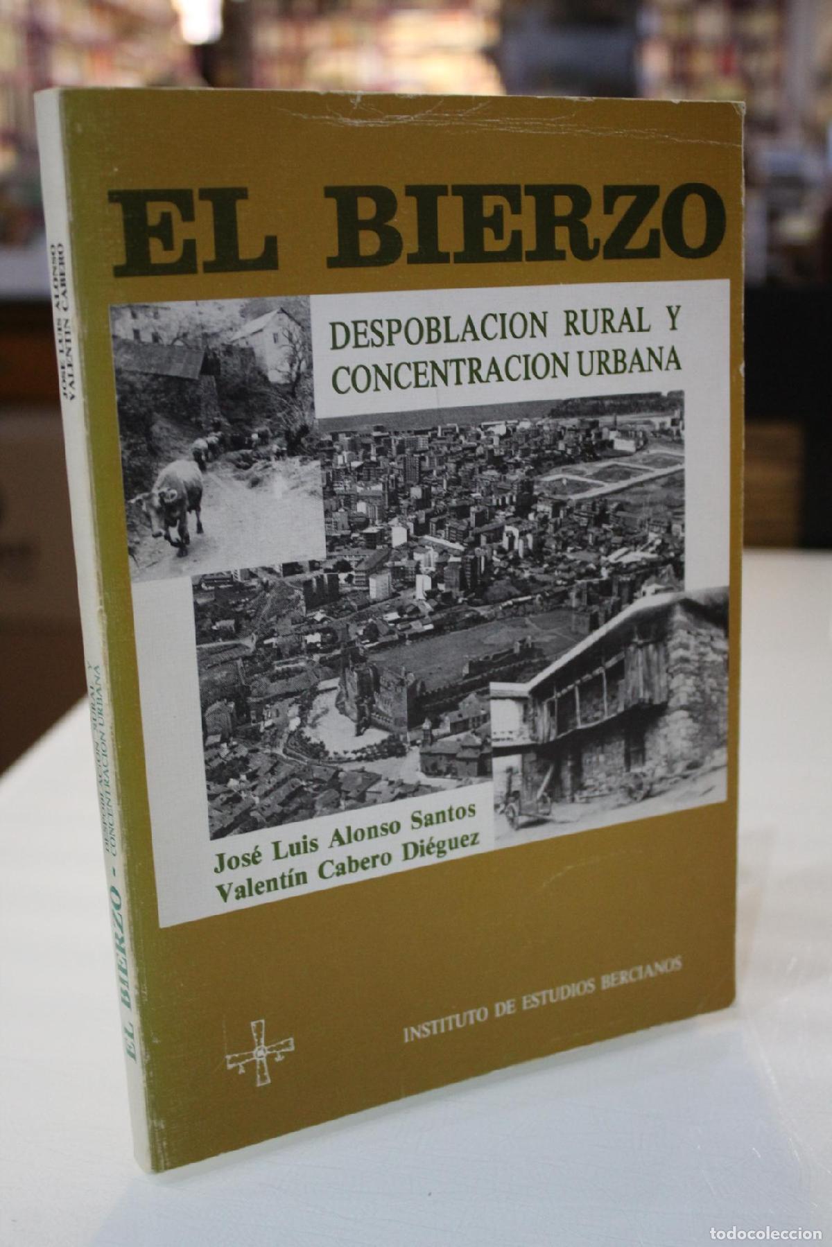 Gebrauchte B&uuml;cher: El Bierzo. Despoblaci&oacute;n rural y concentraci&oacute;n urbana. - Alonso Santos, Jos&eacute; Luis.; Cabero Di&eacute;guez, V