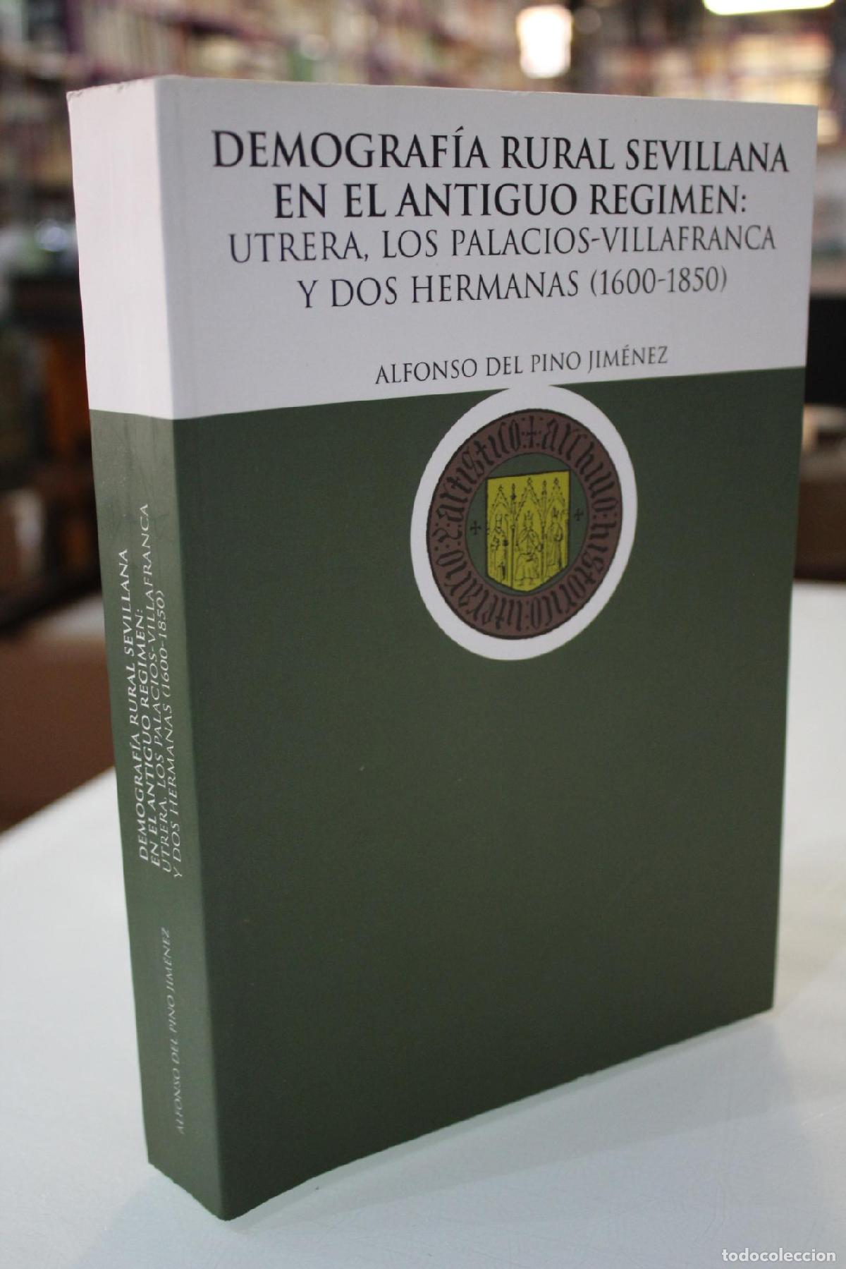 Gebrauchte B&uuml;cher: Demograf&iacute;a Rural Sevillana en el Antiguo R&eacute;gimen: Utrera, Los Palacios-Villafranca y Dos Hermanas (1
