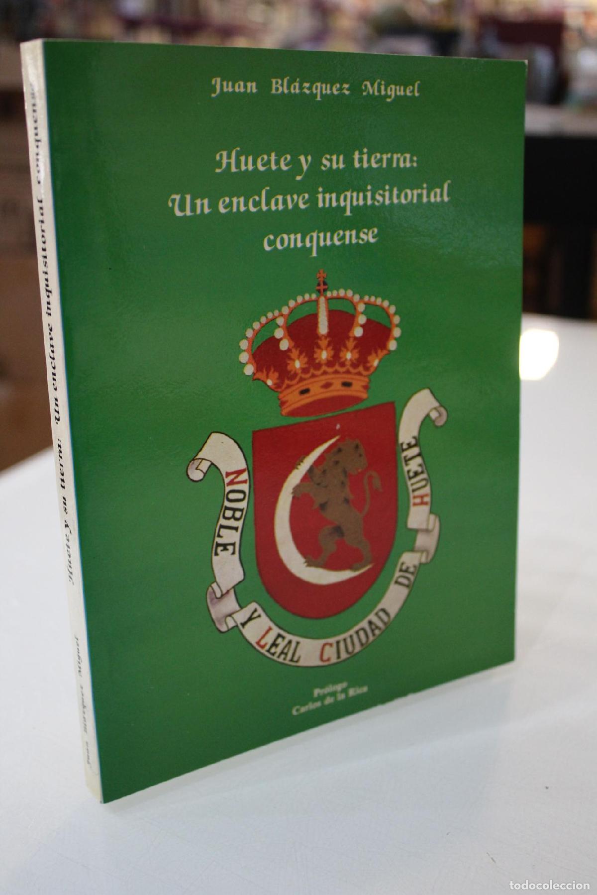 Gebrauchte B&uuml;cher: Huete y su tierra. Un enclave inquisitorial conquense - Bl&aacute;zquez Miguel, Juan