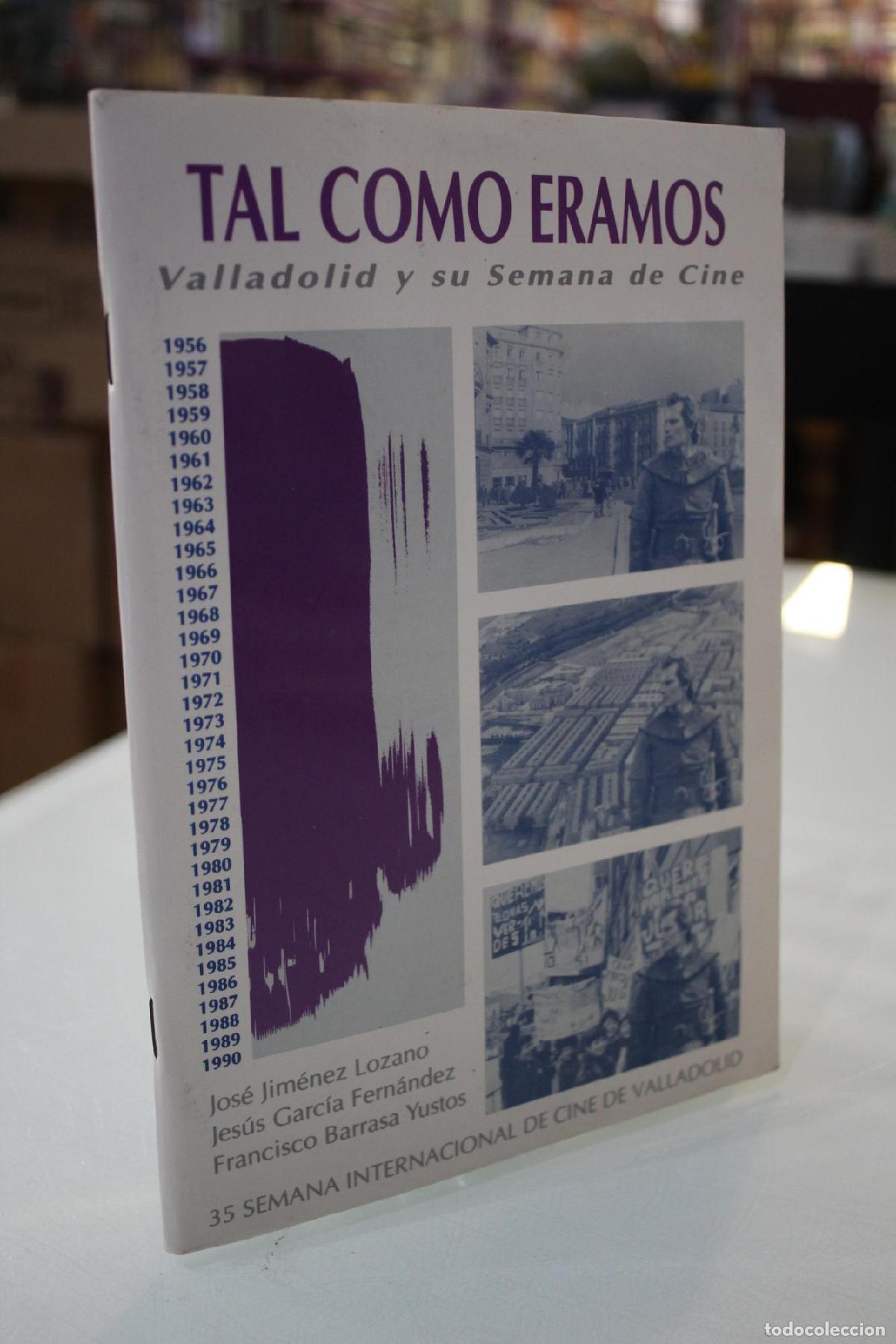 Gebrauchte B&uuml;cher: Tal como &eacute;ramos. Valladolid y su Semana de Cine. 1956/1990. - Jim&eacute;nez Lozano, Jos&eacute;.; Garc&iacute;a Fern&aacute;nde