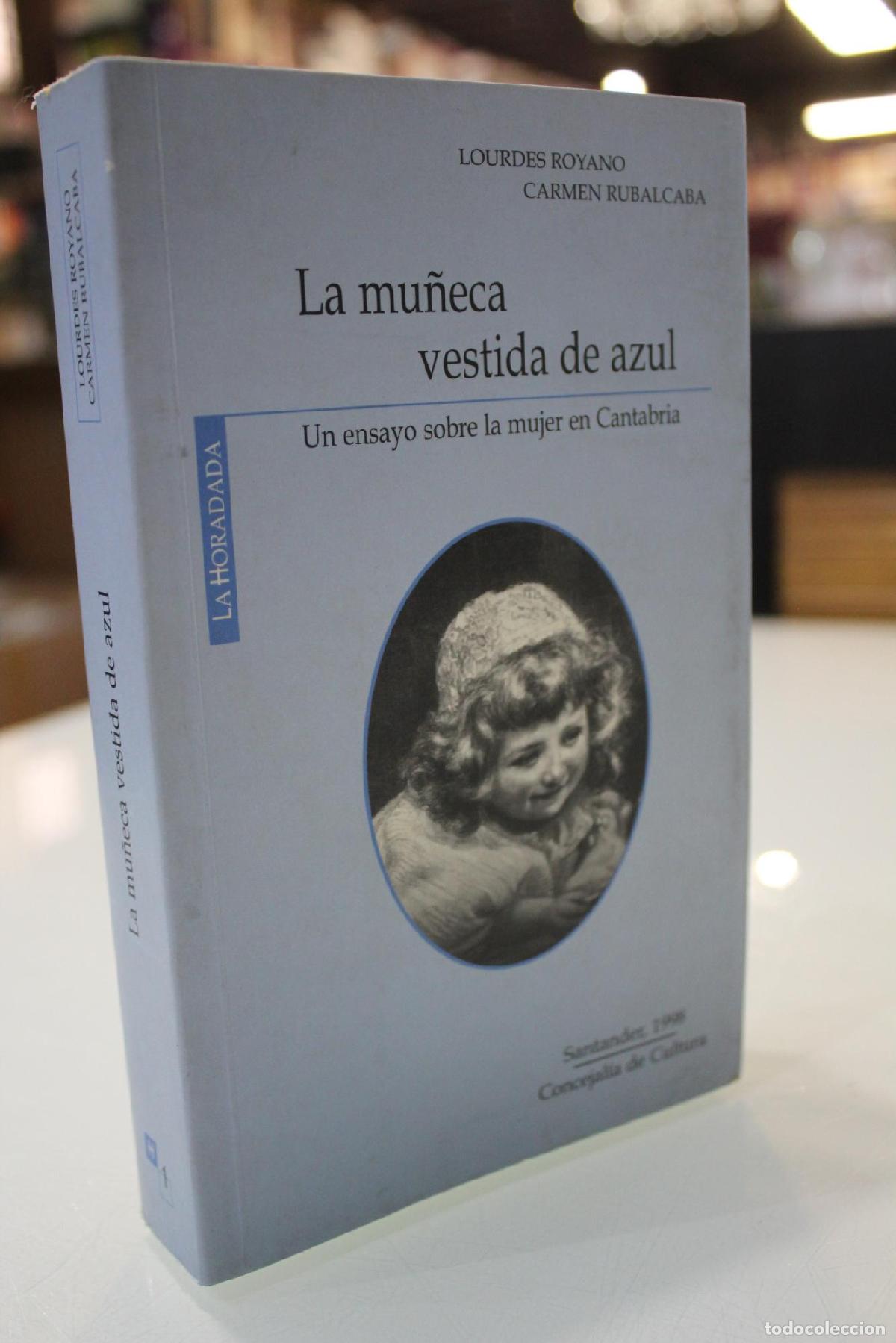 Gebrauchte B&uuml;cher: La mu&ntilde;eca vestida de azul. Un ensayo sobre la mujer en Cantabria.- Dedicado. - Royano Guti&eacute;rrez, Lou
