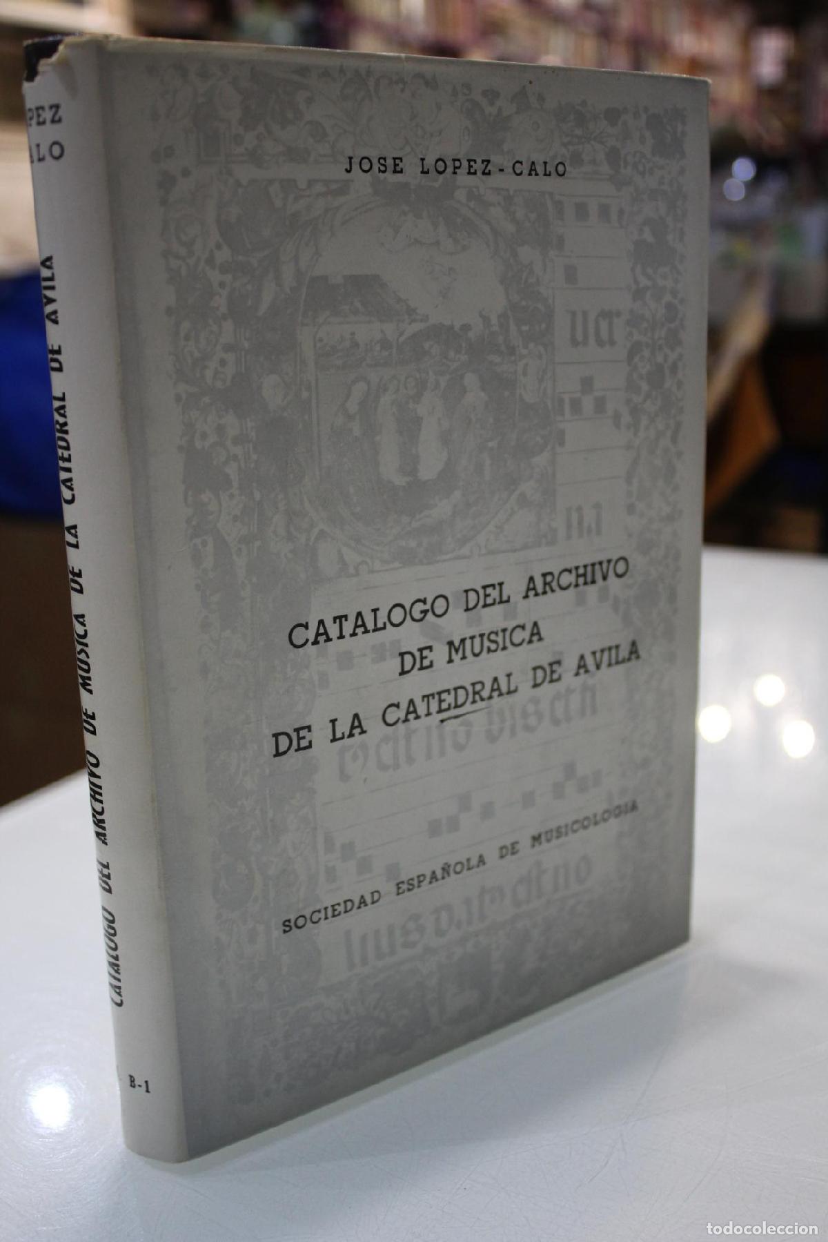 Gebrauchte B&uuml;cher: Cat&aacute;logo del Archivo de M&uacute;sica de la Catedral de &Aacute;vila. - Jos&eacute; L&oacute;pez Calo