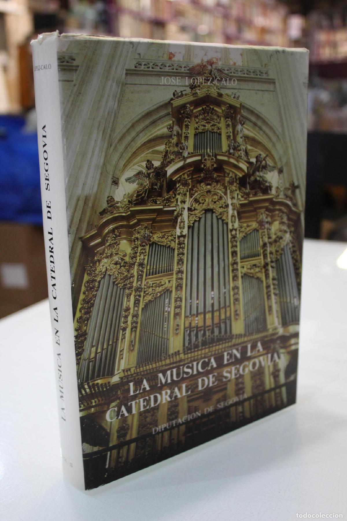 Gebrauchte B&uuml;cher: La m&uacute;sica en la Catedral de Segovia. Vol. II. Cat&aacute;logo del archivo de m&uacute;sica (II) - Jos&eacute; L&oacute;pez-Calo