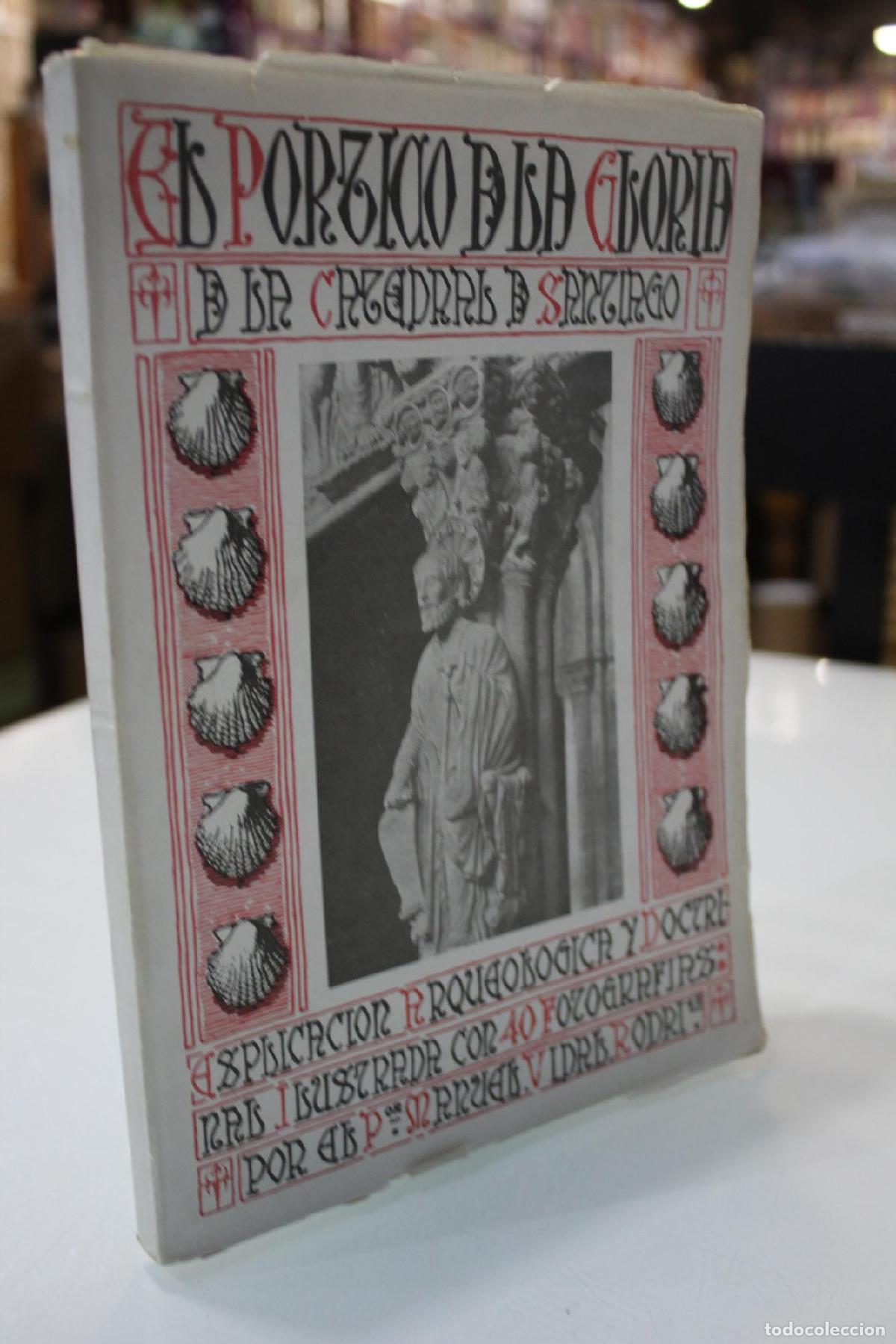 Gebrauchte B&uuml;cher: El P&oacute;rtico de la Gloria de la Catedral de Santiago. Explicaci&oacute;n arqueol&oacute;gica y doctrinal ilustrada c
