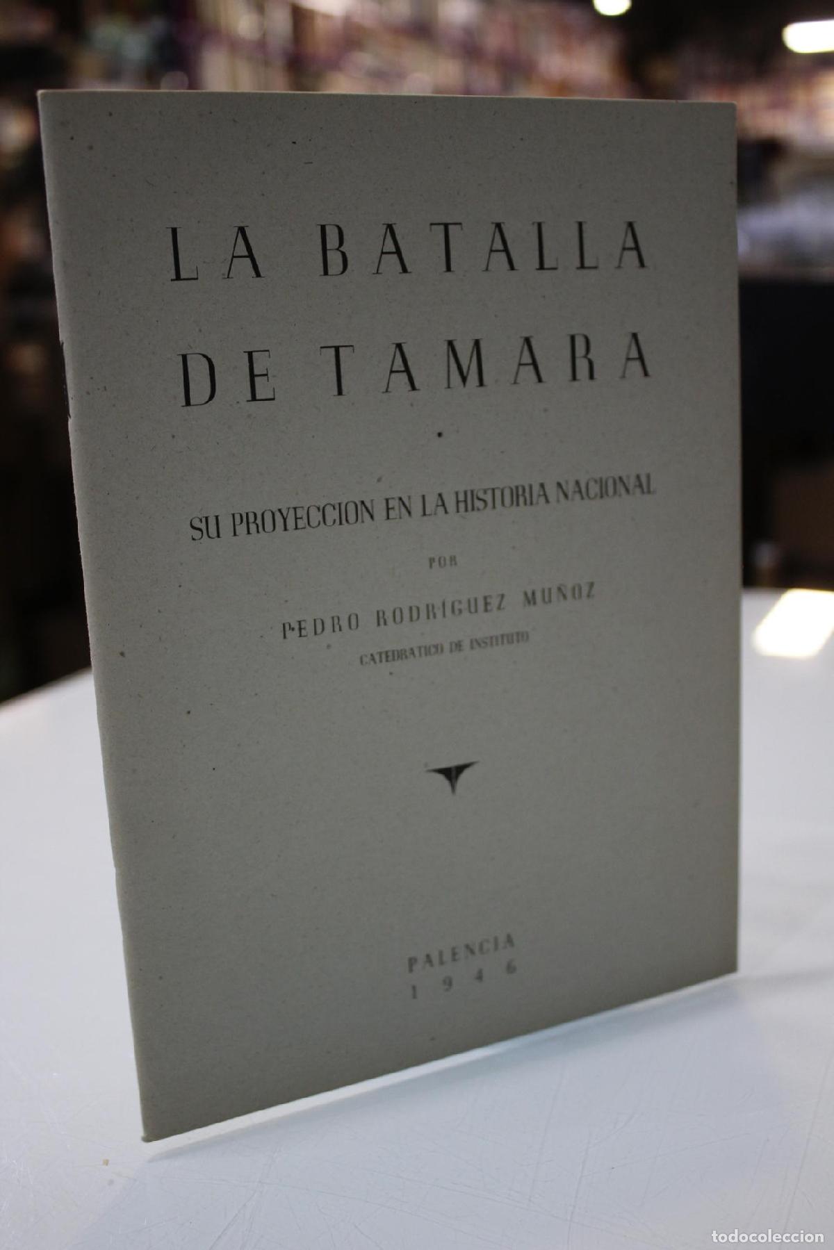 Gebrauchte B&uuml;cher: La Batalla de Tamara. Su proyecci&oacute;n en la Historia Nacional. - Rodr&iacute;guez Mu&ntilde;oz, Pedro.