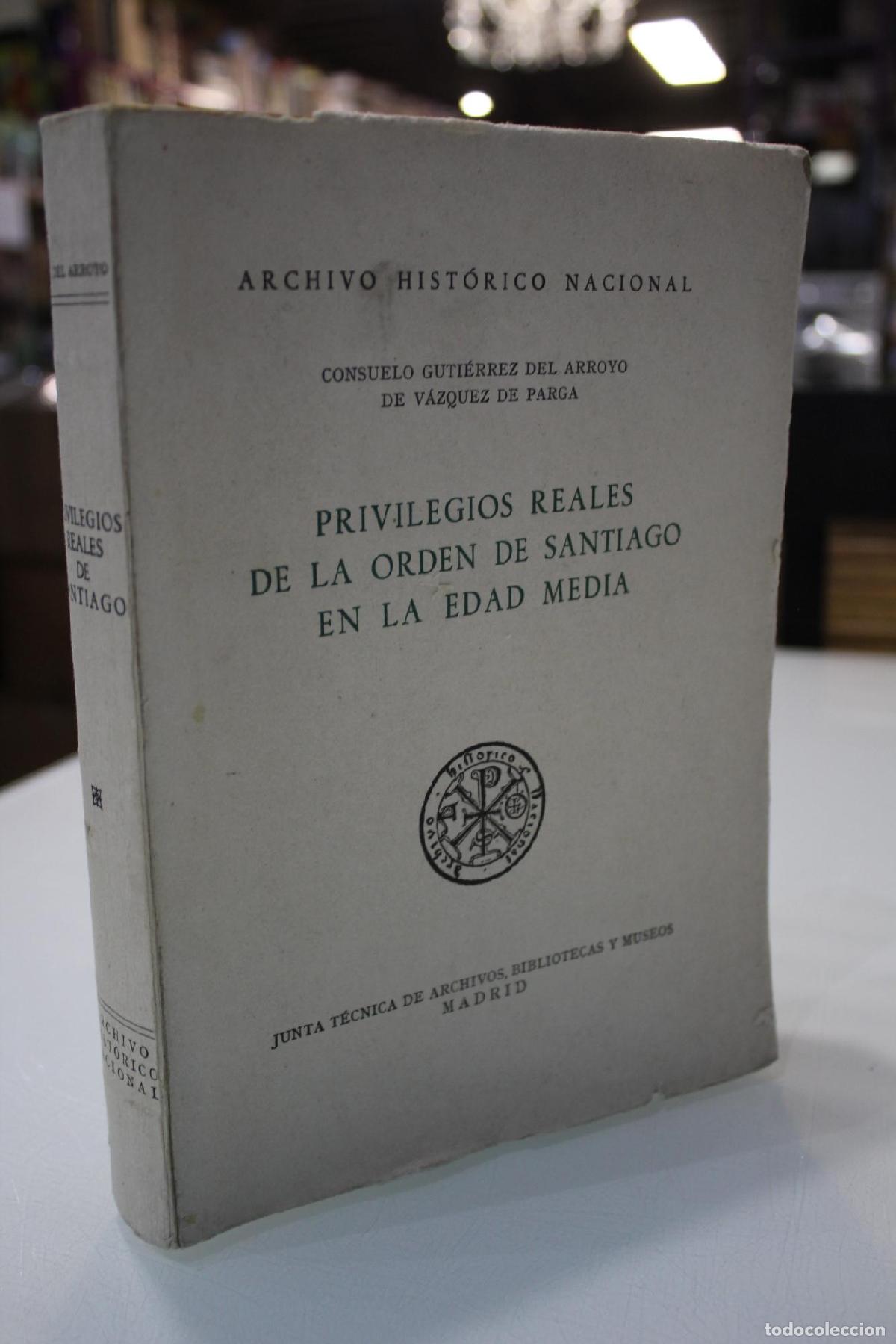 Gebrauchte B&uuml;cher: Privilegios reales de la Orden de Santiago en la Edad Media. Cat&aacute;logo de la serie existente en el Ar