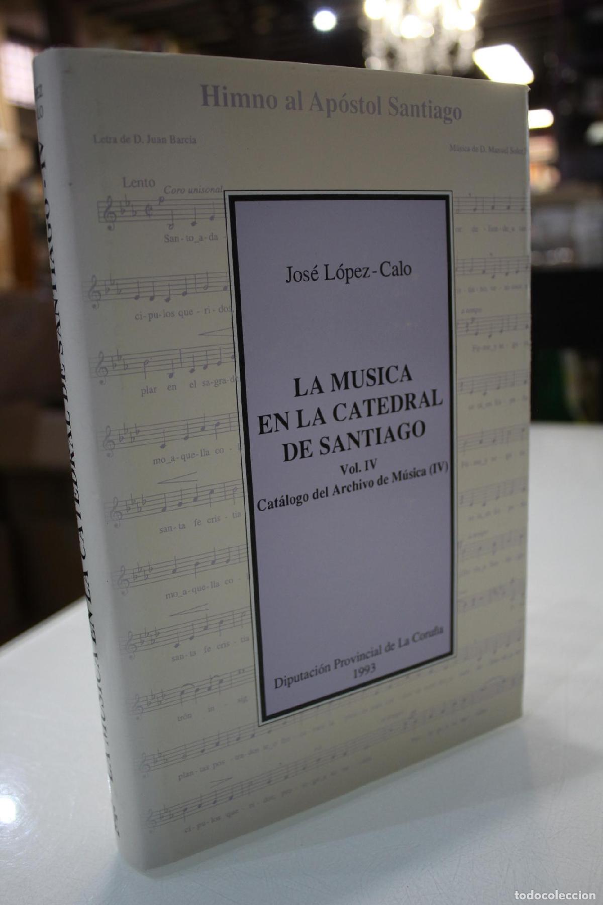 Libri di seconda mano: La m&uacute;sica en la Catedral de Santiago. Vol. IV. Cat&aacute;logo del Archivo de M&uacute;sica. (IV) - LOPEZ CALO JOS