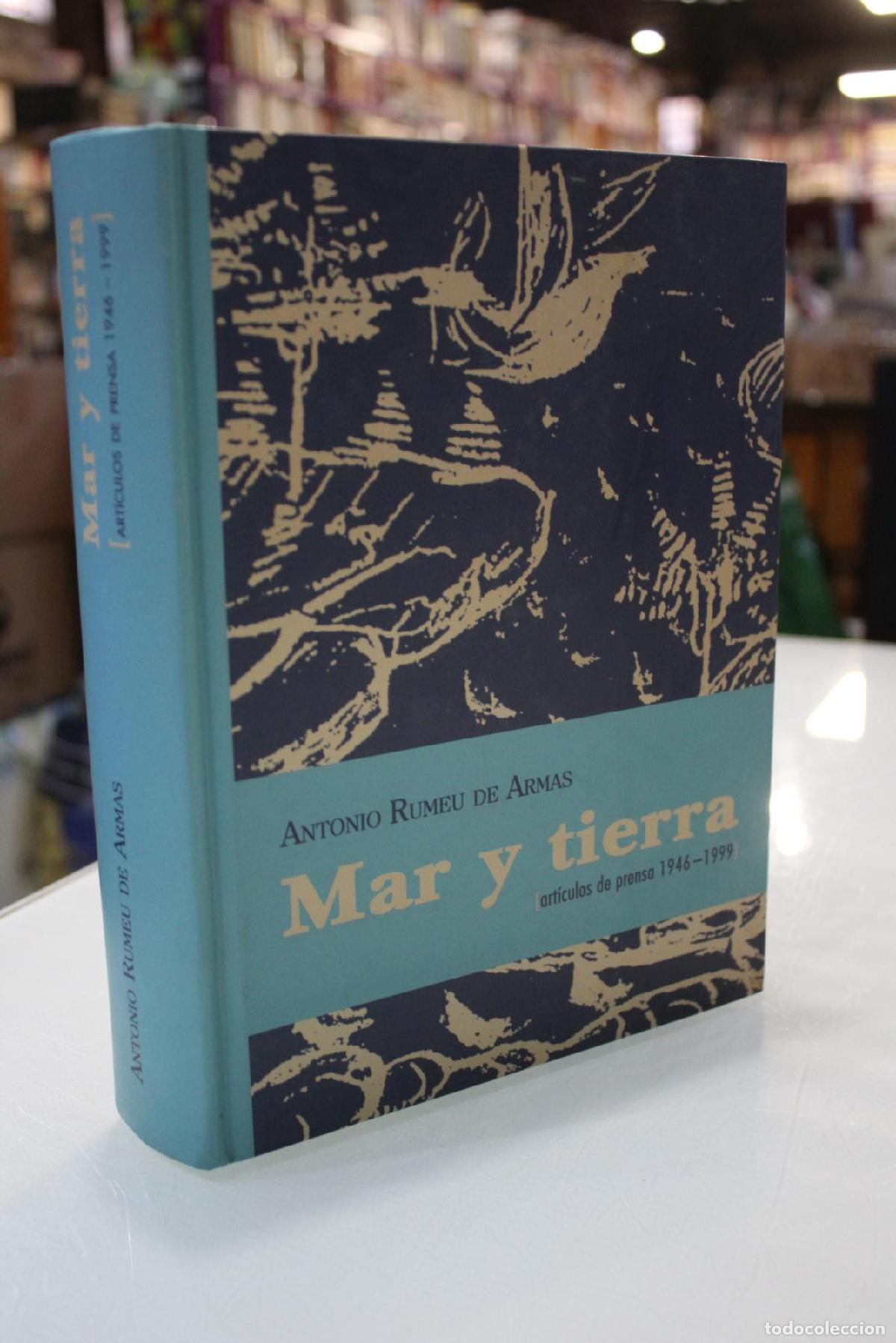 Gebrauchte B&uuml;cher: Mar y tierra. Art&iacute;culos de prensa 1946-1999. - Rumeu de Armas, Antonio