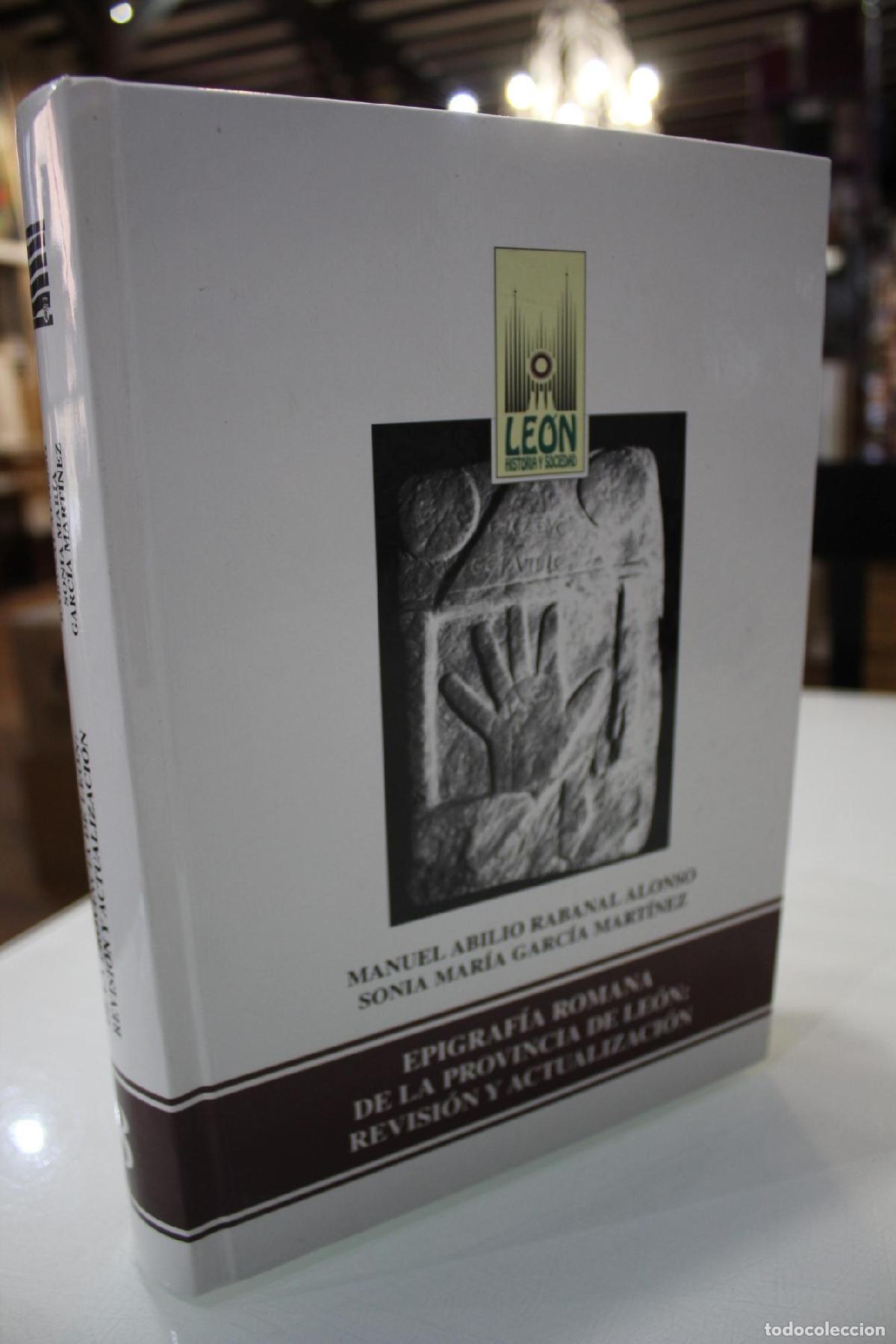 Libros de segunda mano: Epigraf&iacute;a romana de la provincia de Le&oacute;n: revisi&oacute;n y actualizaci&oacute;n - RABANAL ALONSO, M. A. / S. M. G