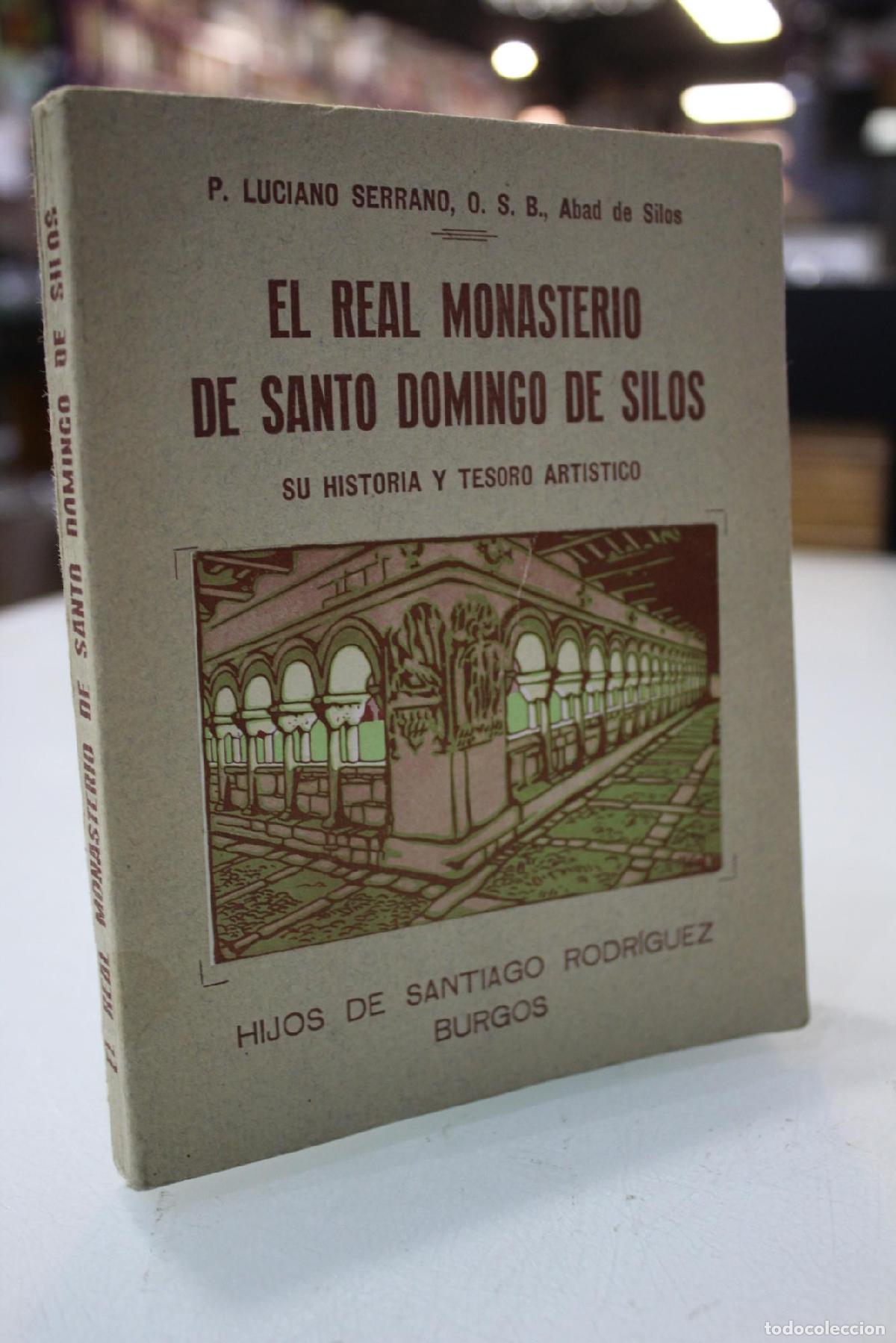 Libri di seconda mano: El Real Monasterio de Santo Domingo de Silos. Su historia y tesoro art&iacute;stico. - Serrano, Luciano.