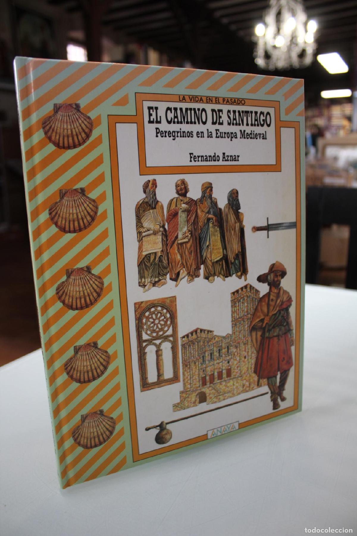 Libri di seconda mano: El camino de Santiago. Peregrinos en la Europa Medieval. - Fernando Aznar