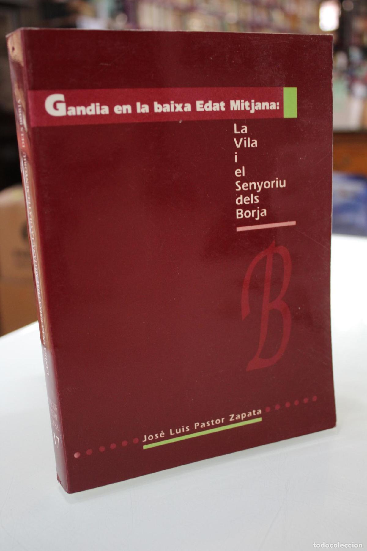 Libri di seconda mano: Gandia en la Baixa Edat Mitjana: La Vila i el Senyoriu dels Borja. - Pastor Zapata, Jos&eacute; Luis