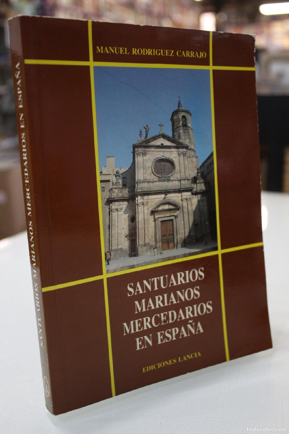 Libri di seconda mano: Santuarios marianos mercedarios en Espa&ntilde;a - Rodr&iacute;guez Carrajo, Manuel.