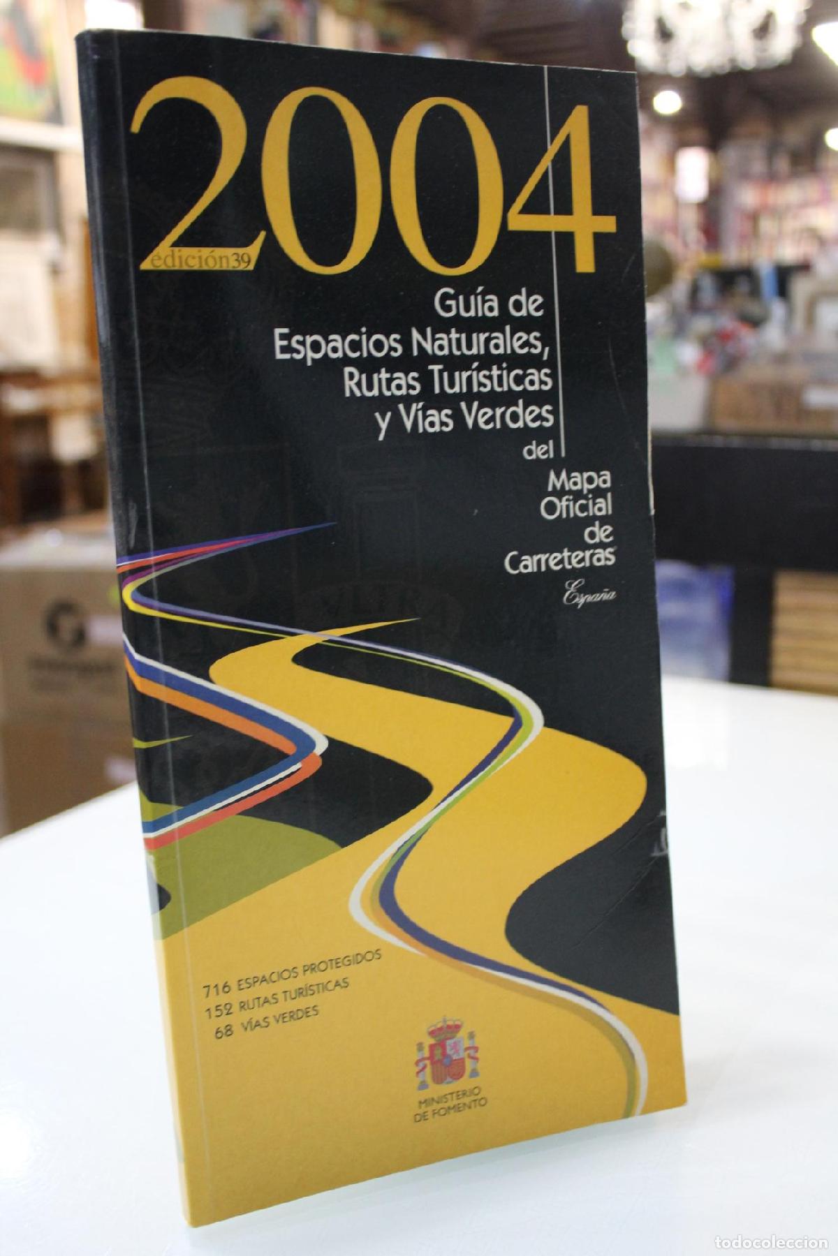 Libri di seconda mano: 2004. Gu&iacute;a de Espacios Naturales, Rutas Tur&iacute;sticas y V&iacute;as Verdes.- Mapa oficial de carreteras - Vv.a